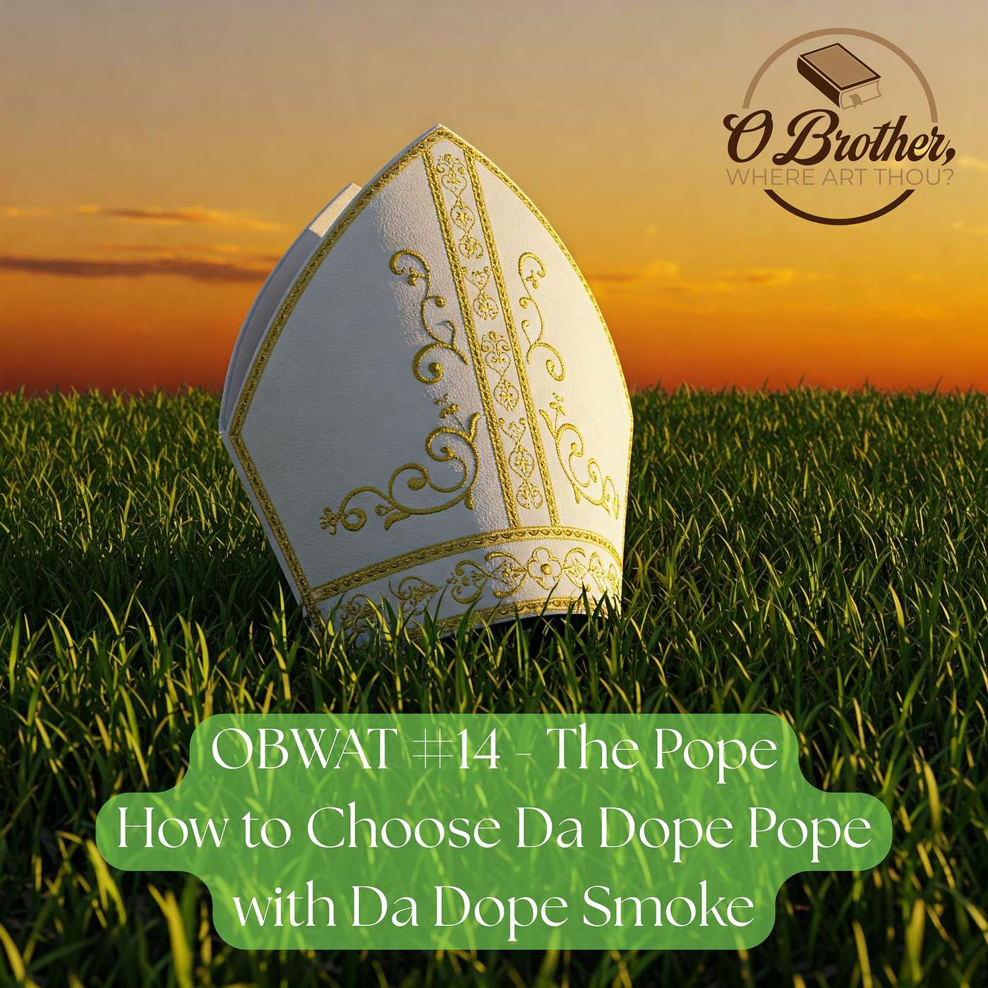 OBWAT #14 - The Pope - How to Choose Da Dope Pope With Da Dope Smoke episode artwork