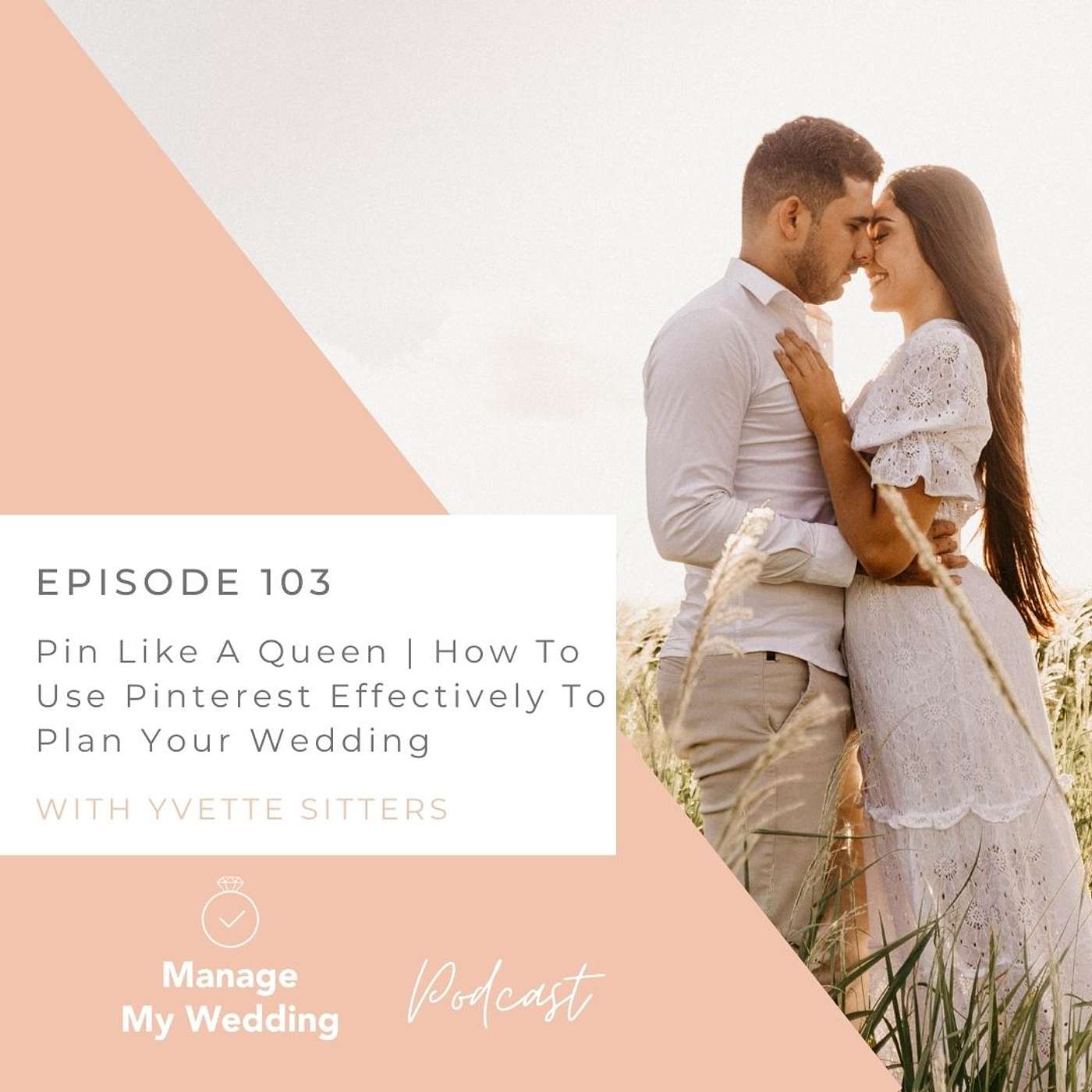 Pin Like  A Queen | How To Use Pinterest Effectively To Plan Your Wedding MMW103