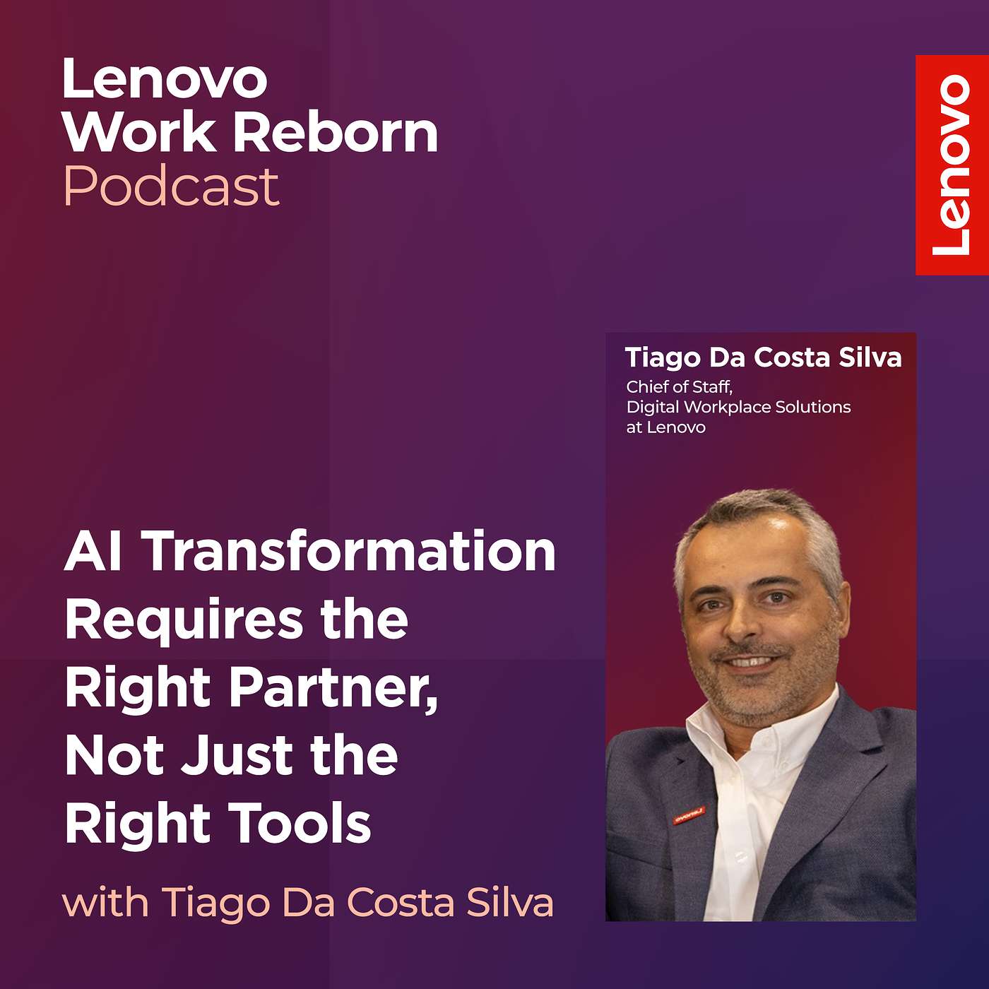 AI Transformation Requires the Right Partner, Not Just the Right Tools | Tiago Da Costa Silva, Lenovo episode artwork