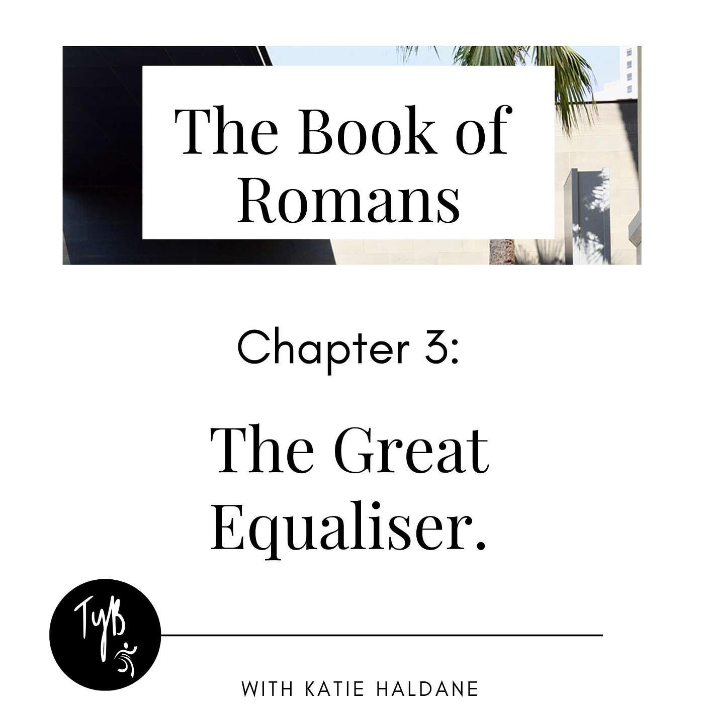The Great Equaliser - Romans Chapter 3 episode artwork