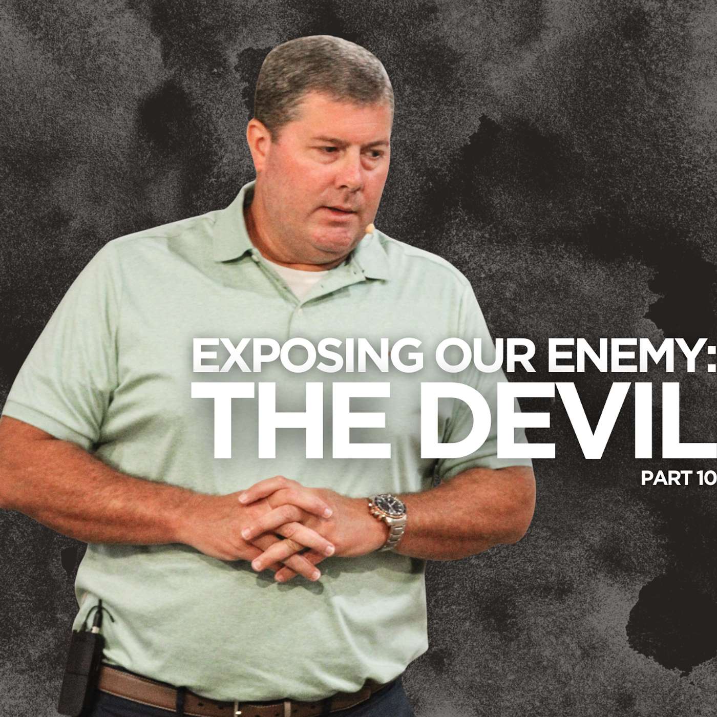 Exposing our Enemy: The Devil - Part 10