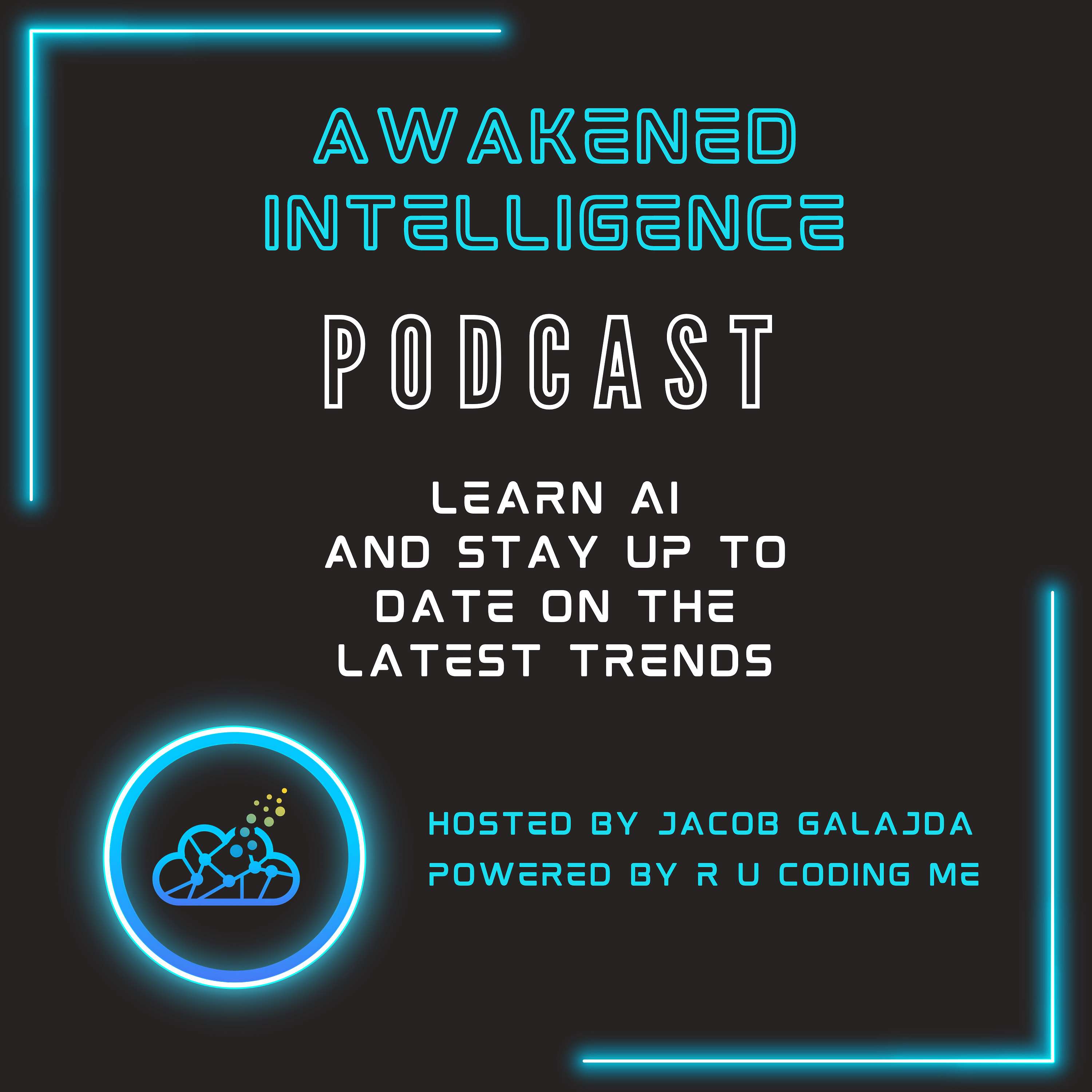 Awakened Intelligence (An R U Coding Me Podcast)