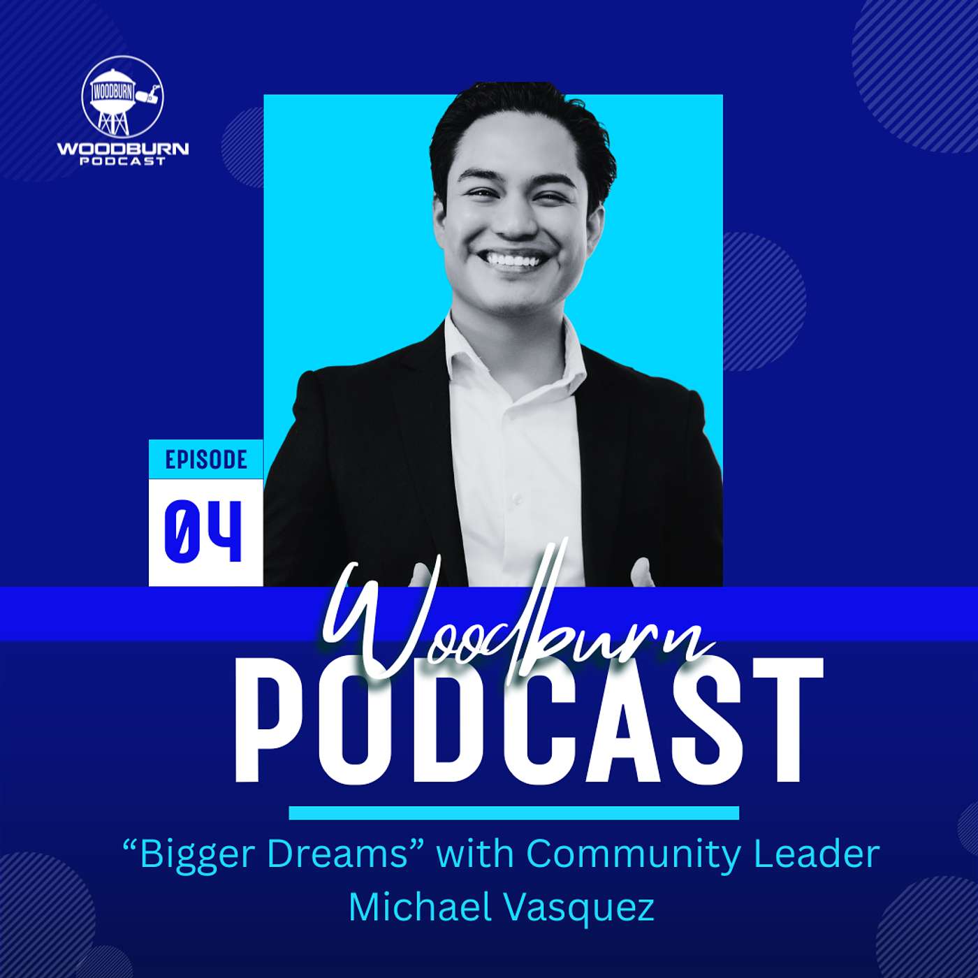 "Bigger Dreams" with Community Leader Michael Vasquez | Ep. 4 episode artwork