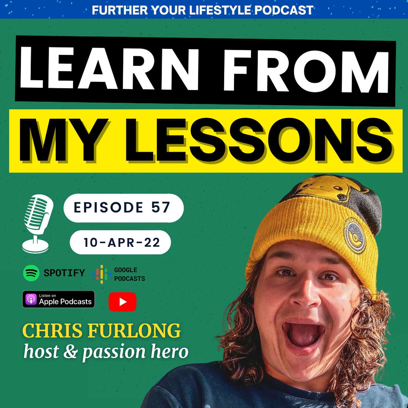 Ep.57 - Learn from my Lessons from Chasing my Dreams | Further Your Lifestyle Podcast