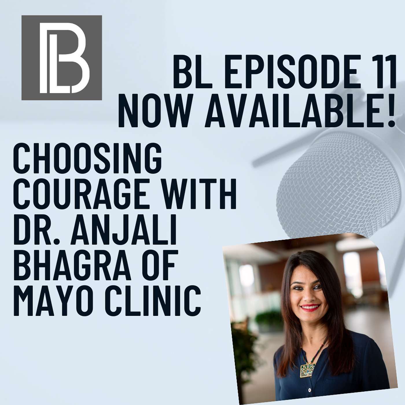 Choosing Courage with Dr. Anjali Bhagra