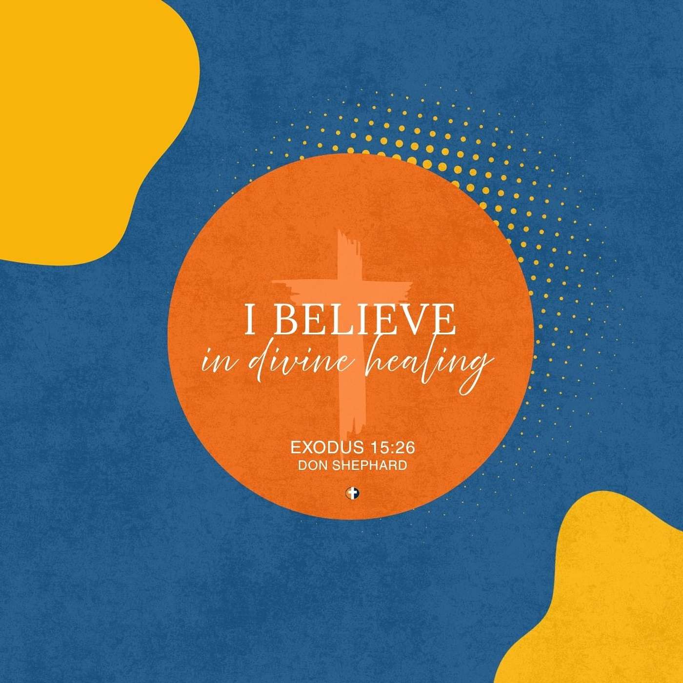 “I Believe in Divine Healing” | Sunday AM | Don Shephard episode artwork