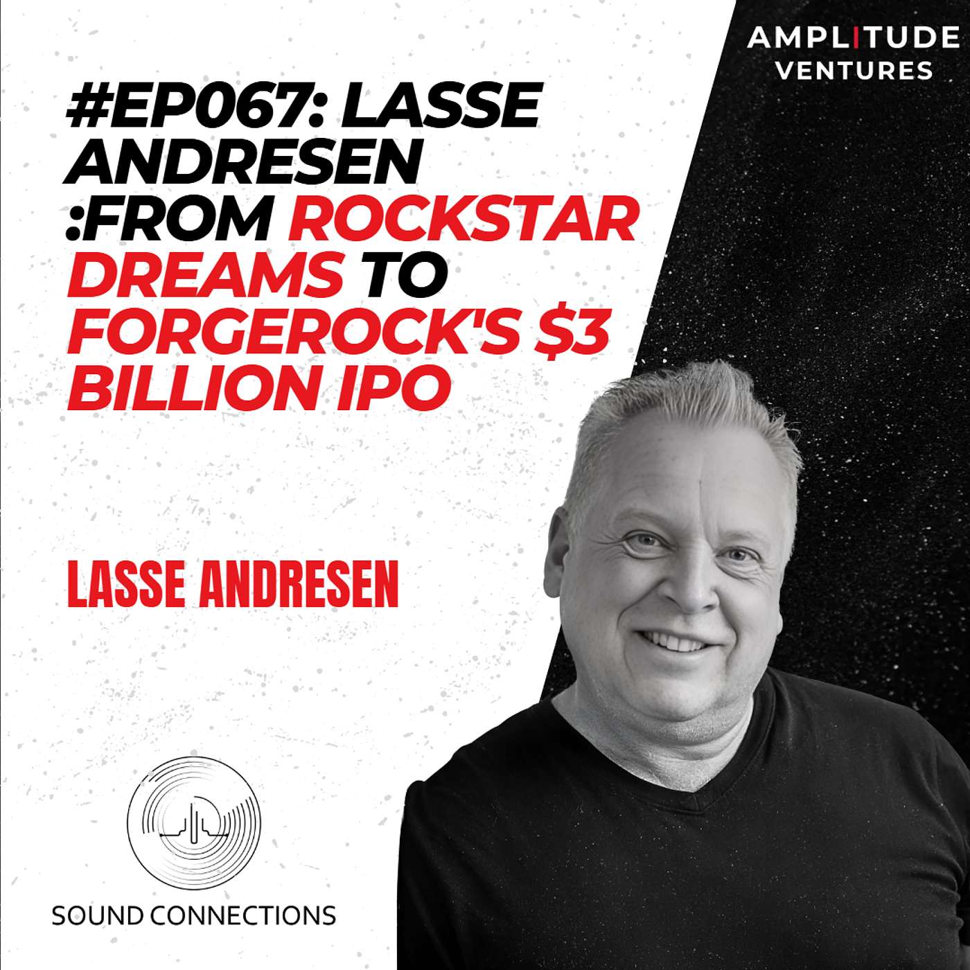 #067: EXIT: Lasse Andresen: From Rockstar Dreams to ForgeRock's $3 Billion IPO