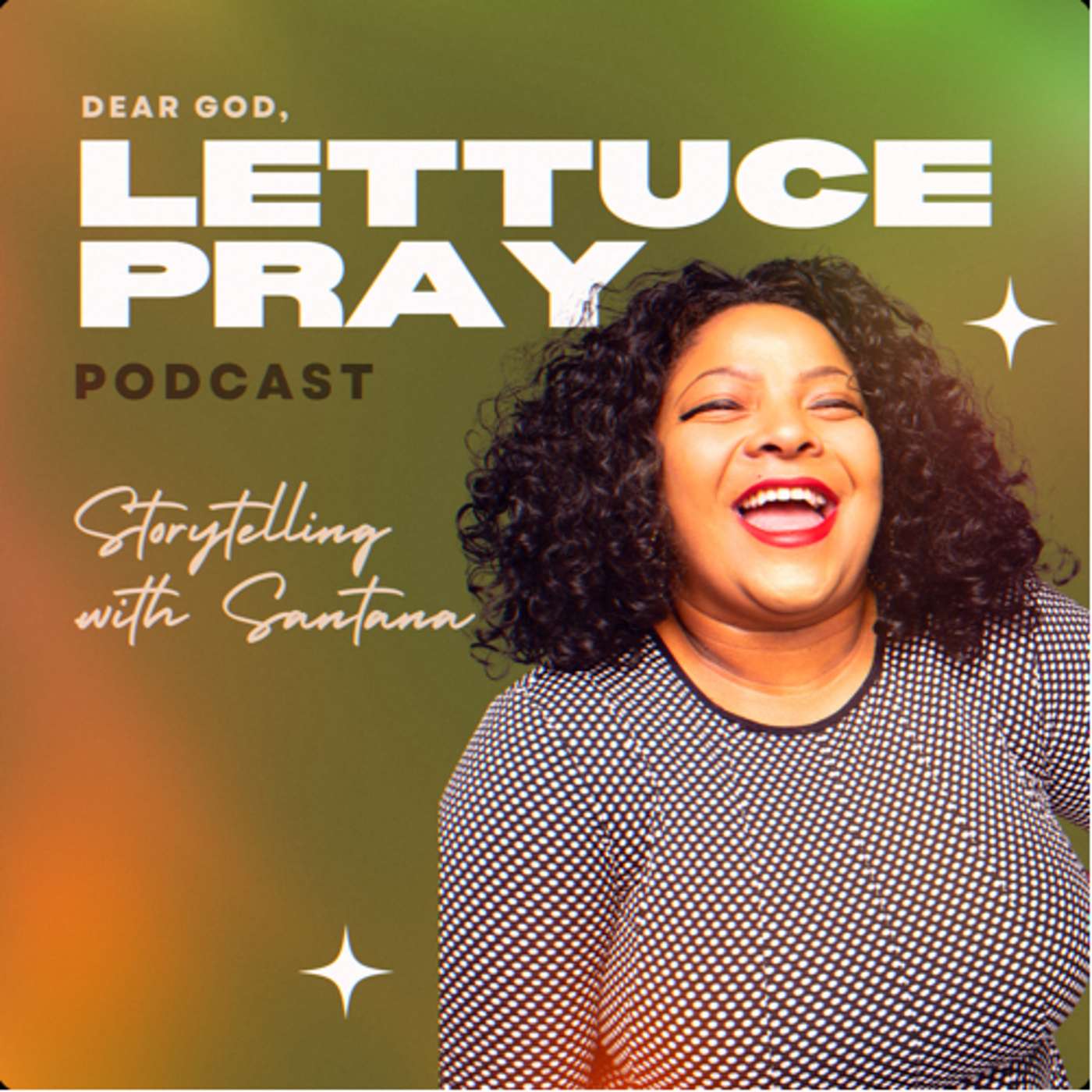 Dear God, Lettuce Pray Podcast