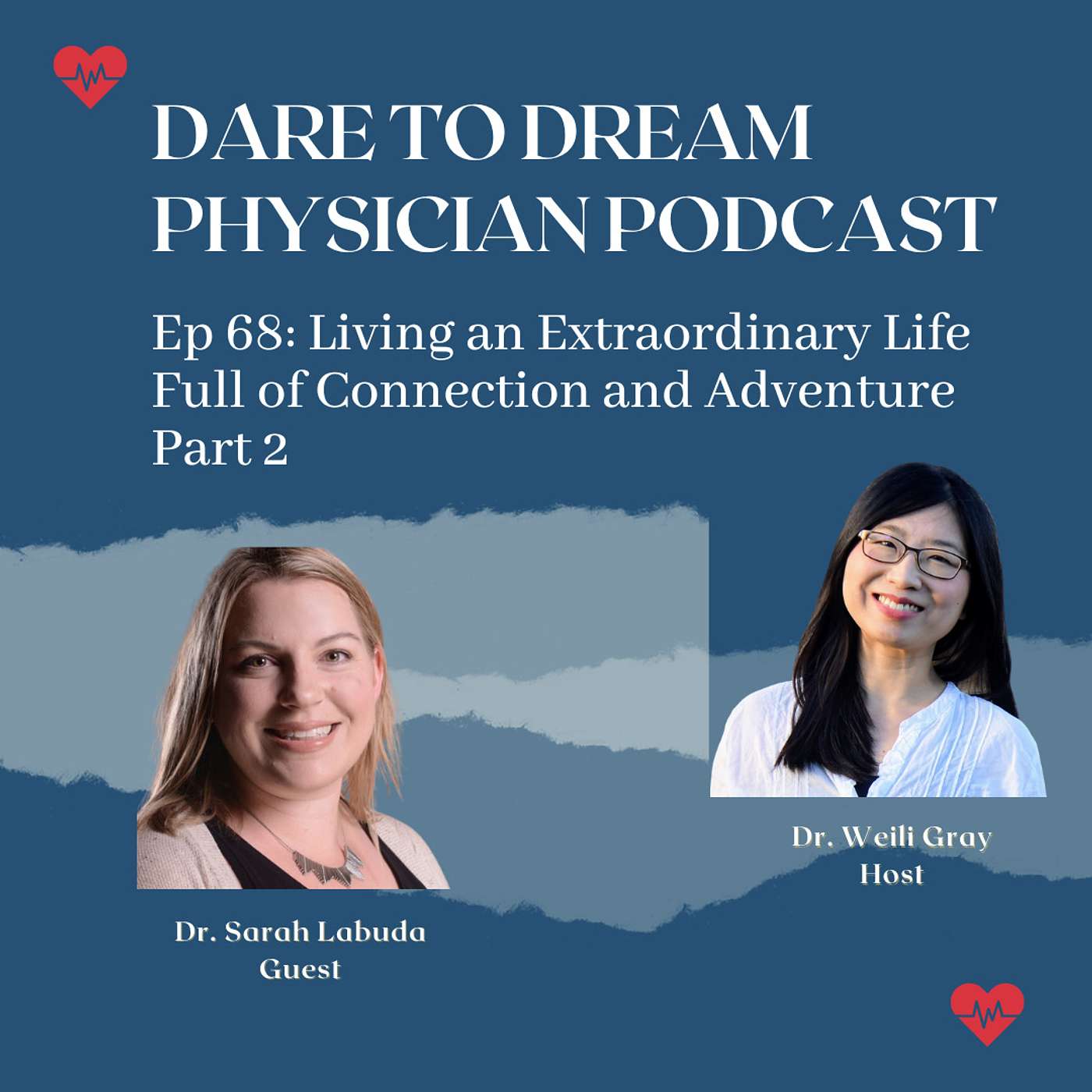 Episode 68: Living an Extraordinary Life Full of Connection and Adventure, Part 2, with Dr. Sarah Labuda