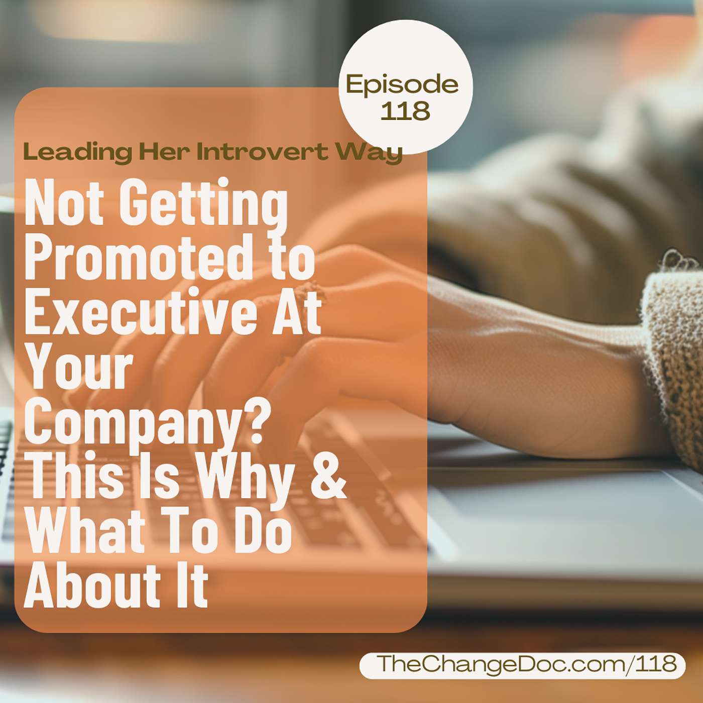 118: Not Getting Promoted To Executive At Your Company? This Is Why And What To Do About It 118: Not Getting Promoted To Executive At Your Company? This Is Why And What To Do About It