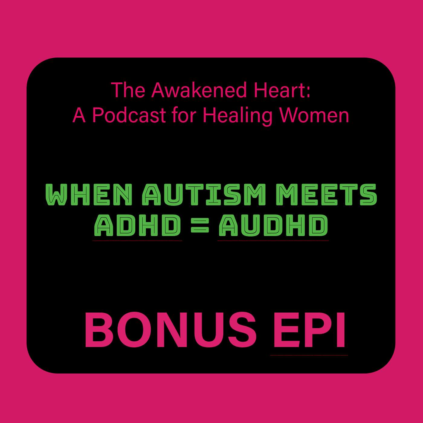 BONUS EPI: When Autism Meets ADHD; AuDHD episode artwork