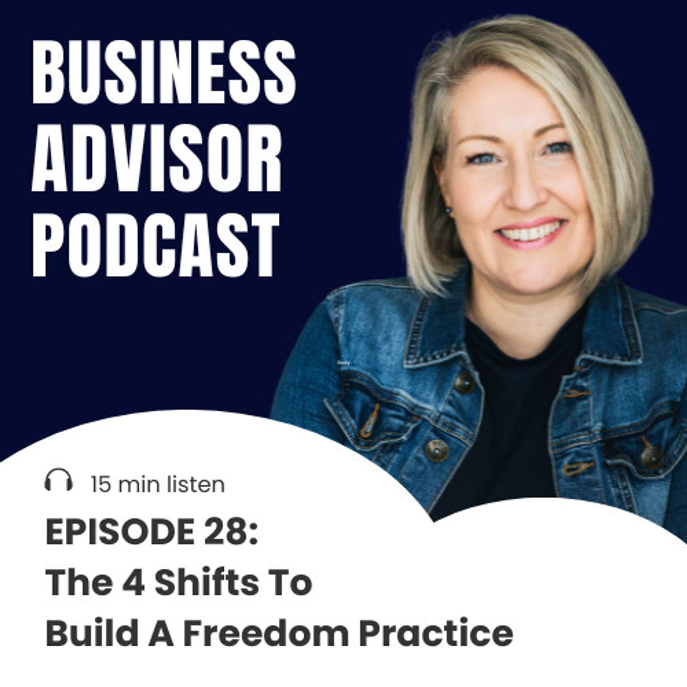 28: The 4 Shifts To Build A Freedom Practice