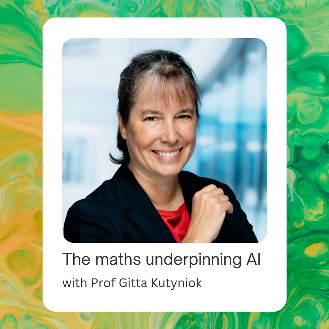 The mathematics underpinning AI with Gitta Kutyniok - Episode #79