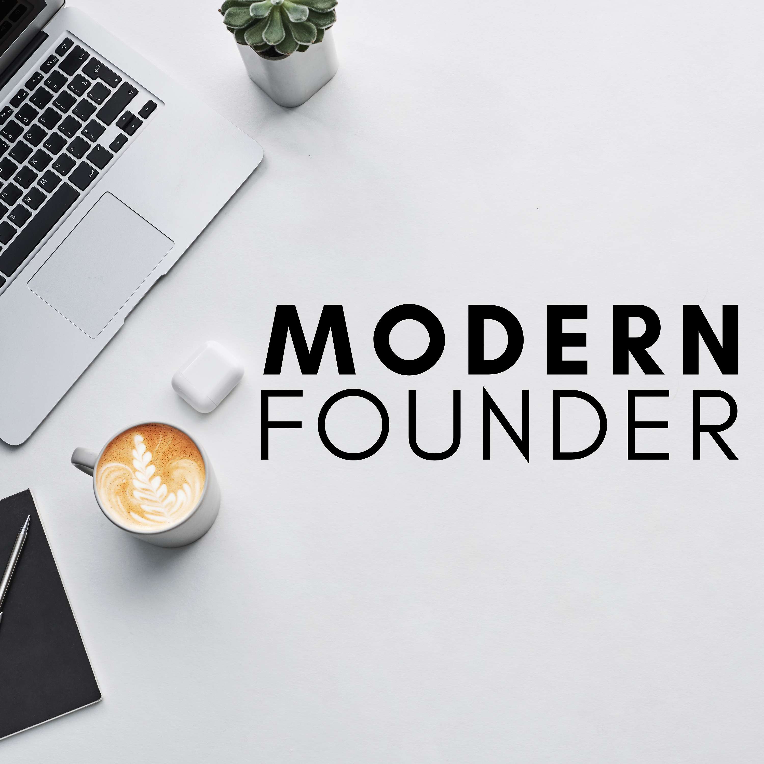 The Modern Founder