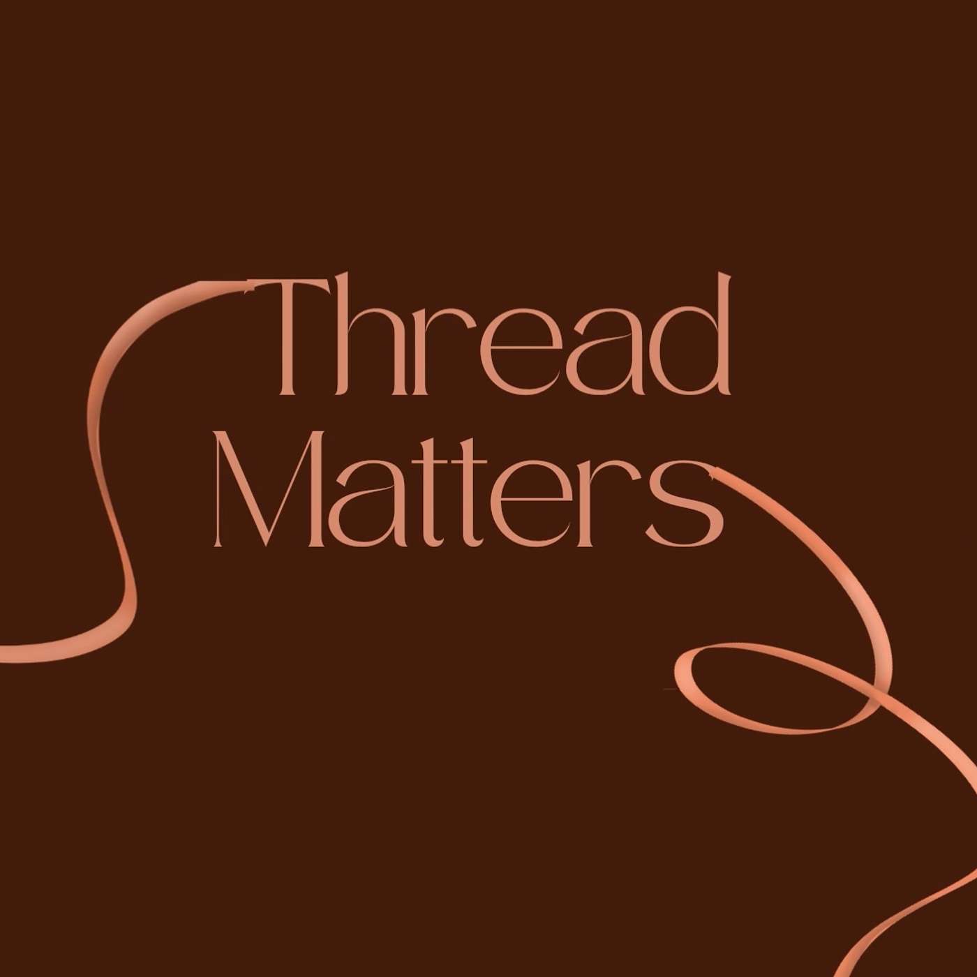 Thread Matters