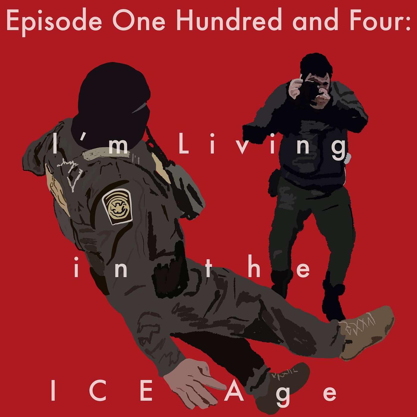 104: I'm Living in the ICE Age episode artwork