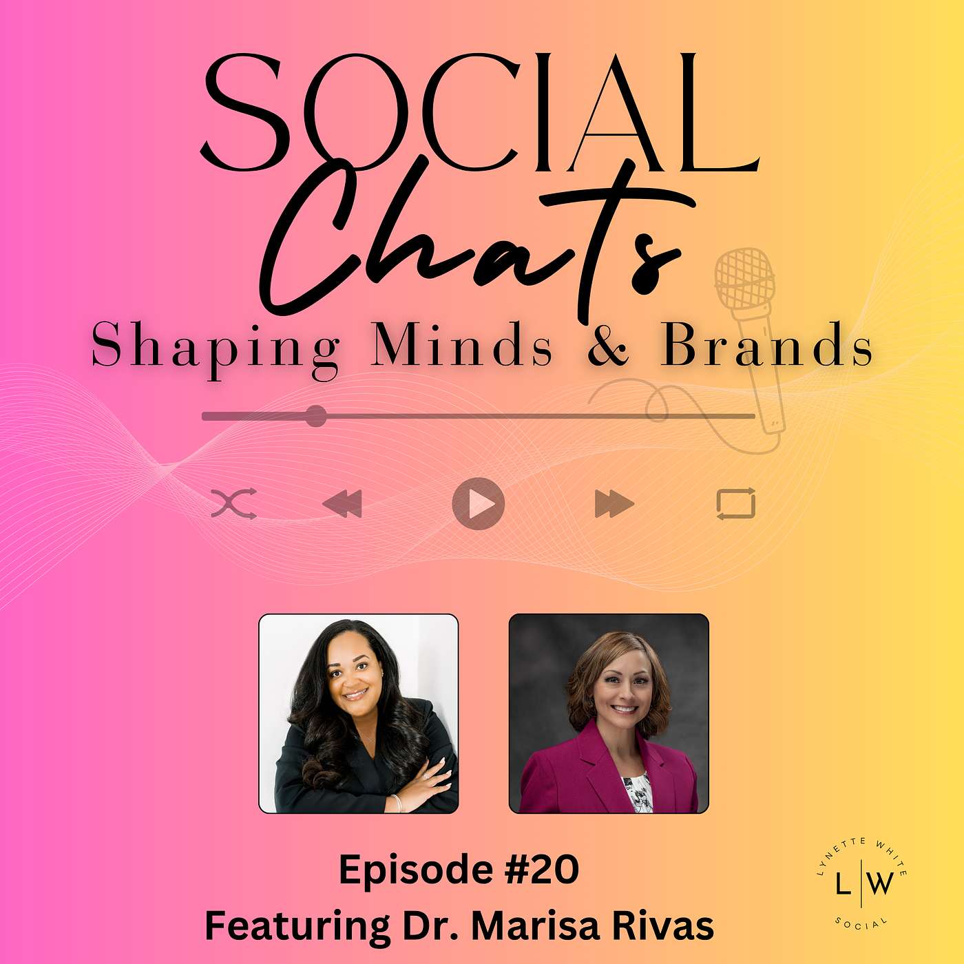 Social Chats: Shaping Minds & Brands Ep #20 with Dr. Marisa Rivas