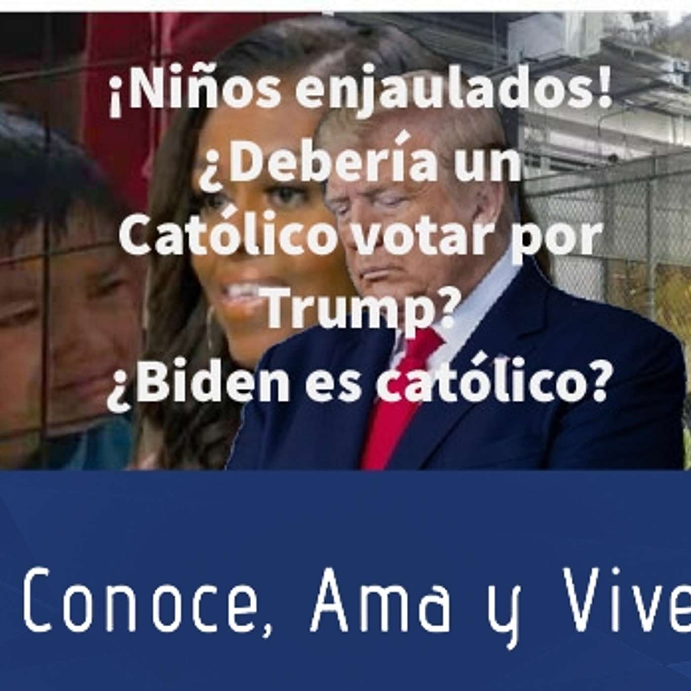Episodio 329😤 ¡Niños enjaulados! 🤷‍♂️¿Debería un Católico votar por Trump?😲 ¿Biden es Católico? 🤔 Michelle Obama episode artwork