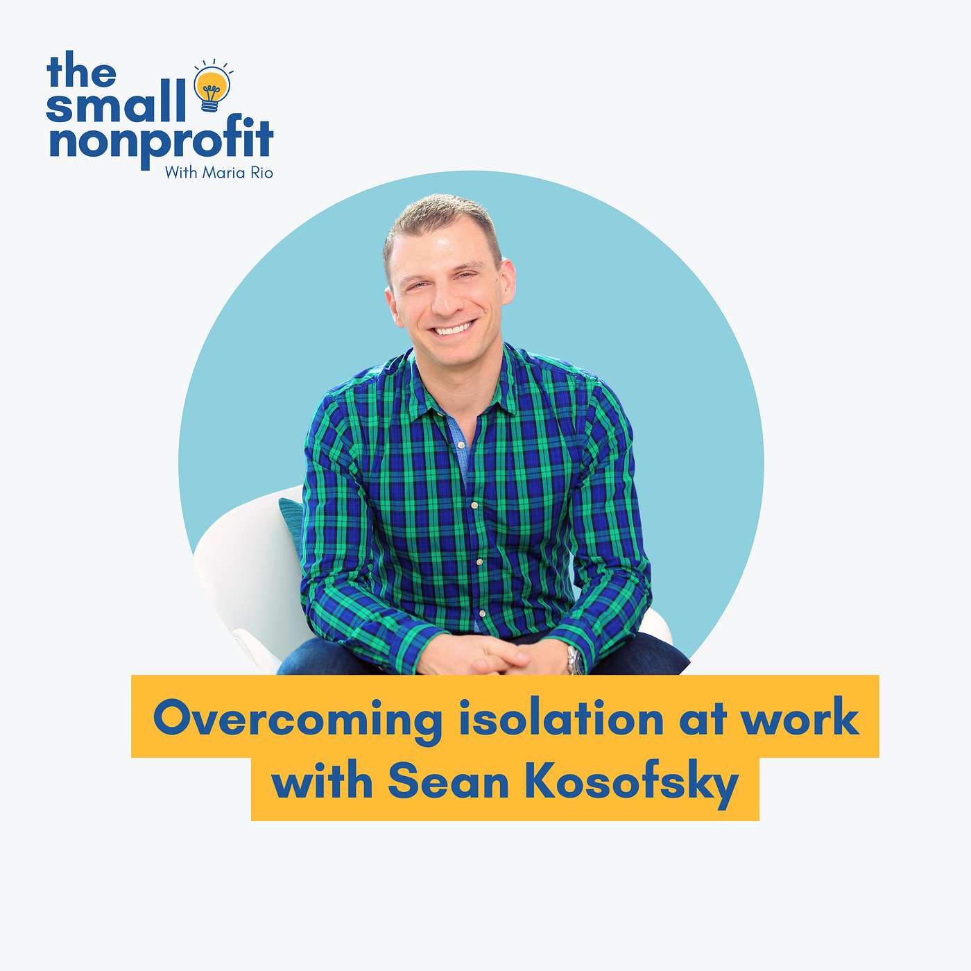 Overcoming isolation at work with Sean Kosofsky