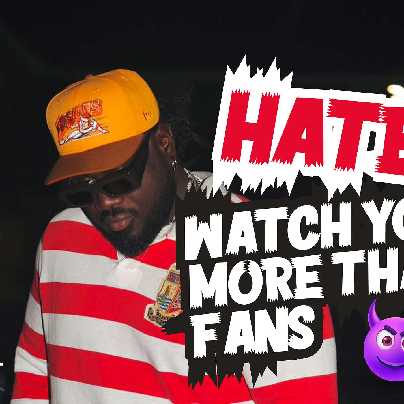 HATERS WATCH YOU MORE THAN FANS