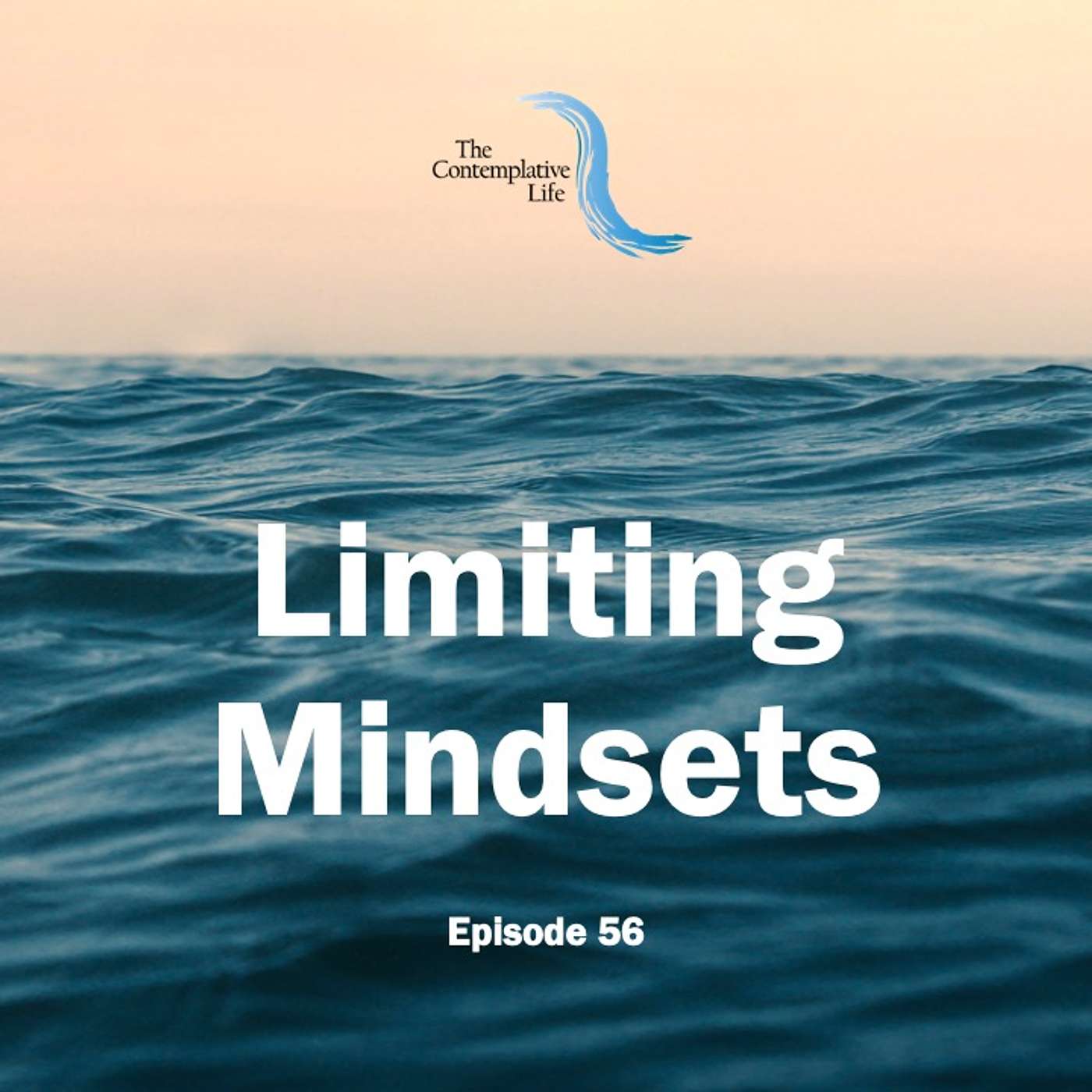 Ep 56 Limiting Mindsets