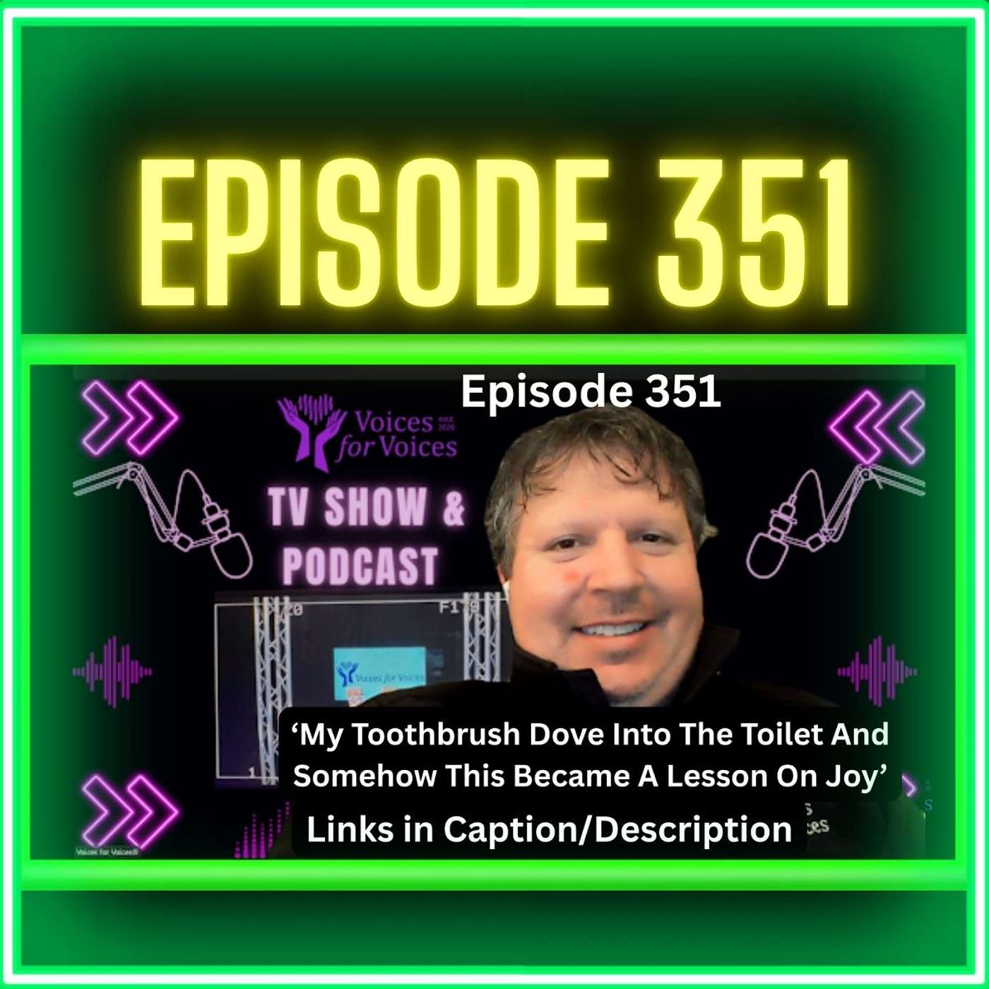 My Toothbrush Dove Into The Toilet And Somehow This Became A Lesson On Joy | Ep. 351