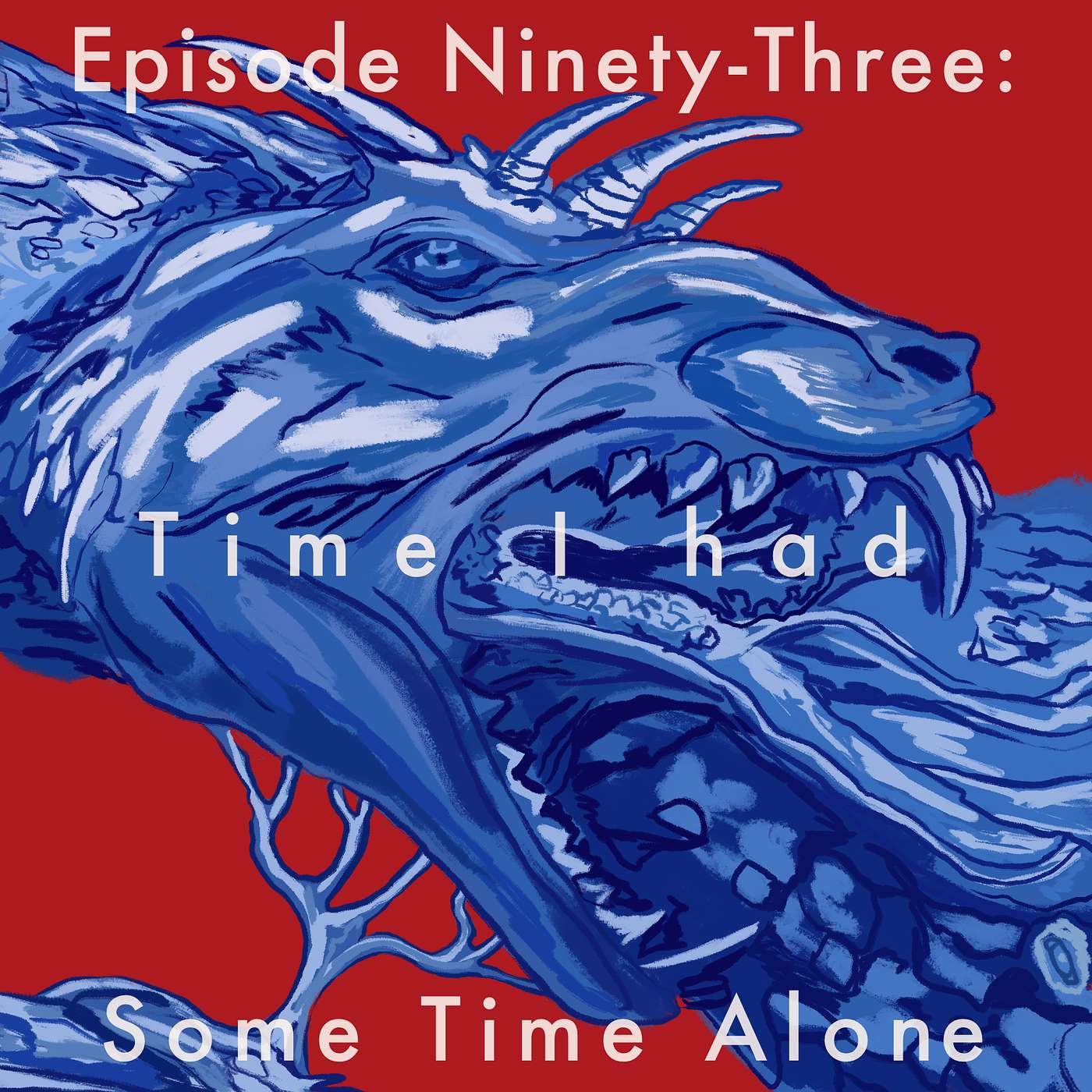 93: Time I had Some Time Alone