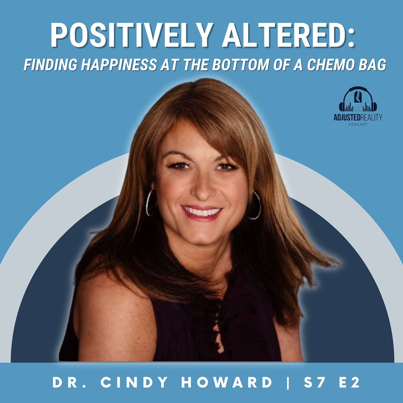 Positively Altered: Finding Happiness at the Bottom of a Chemo Bag with Dr. Cindy Howard