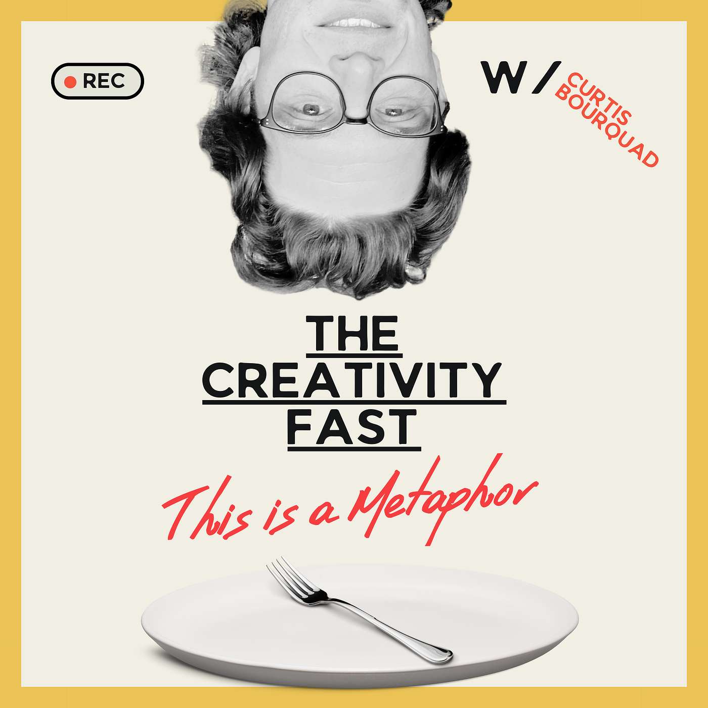 The Creativity Fast with Curtis Bourquard episode artwork