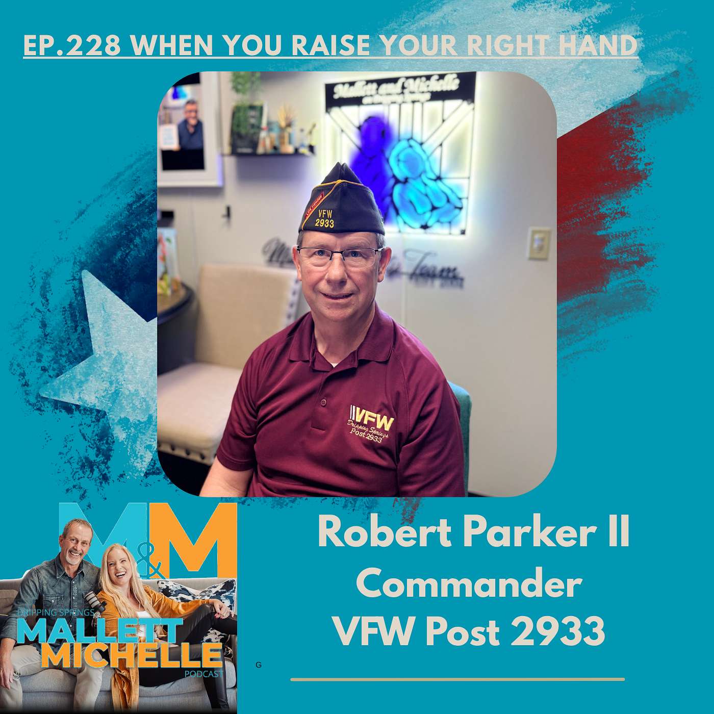 Ep.228 When You Raise Your Right Hand (Robert Parker II-Commander VFW POST 2933) episode artwork