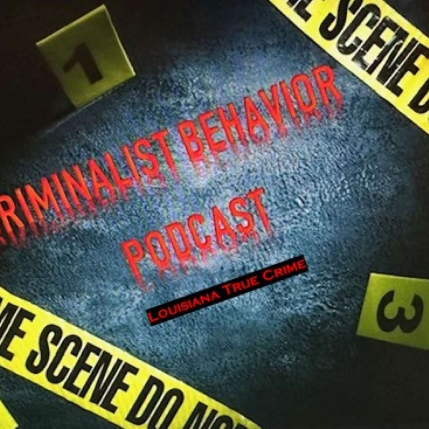 Criminalist Behavior Podcast-A Louisiana True Crime Podcast podcast artwork