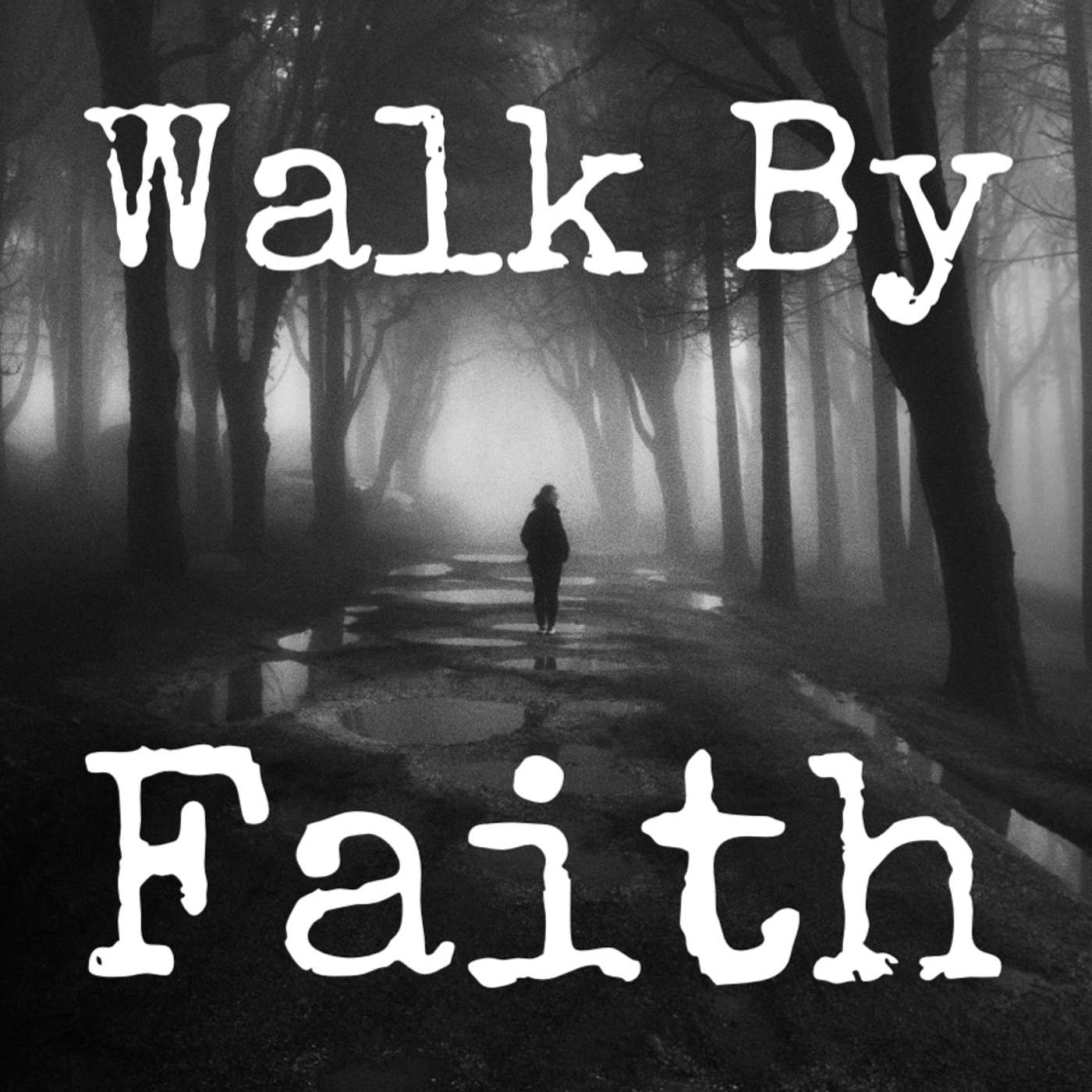 Walk By Faith