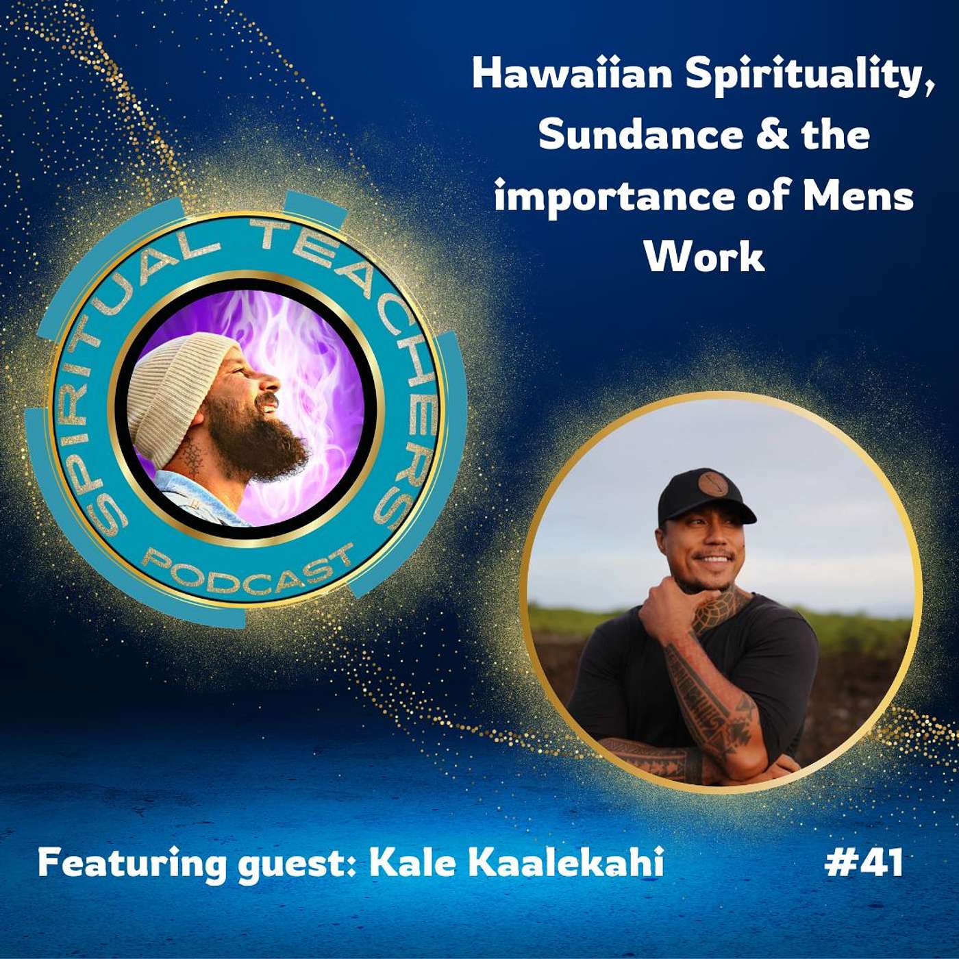 Hawaiian Spirituality, Sundance & the importance of Mens Work - STP 41