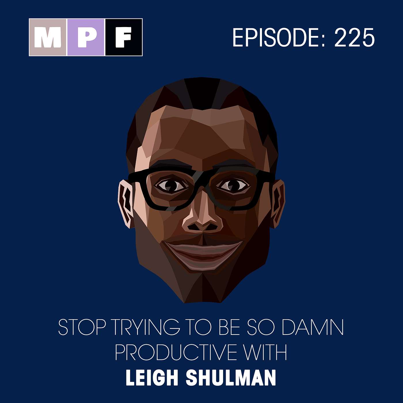 Stop Trying To Be So Damn Productive with Leigh Shulman