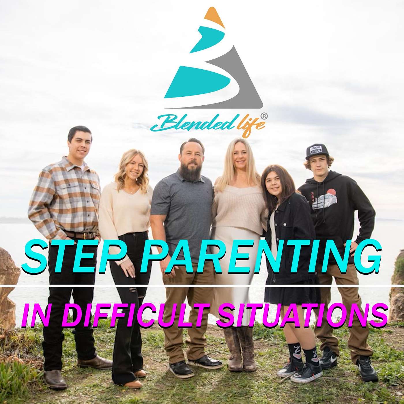 Blended Life EP. 157: Step Parenting In Difficult Situations
