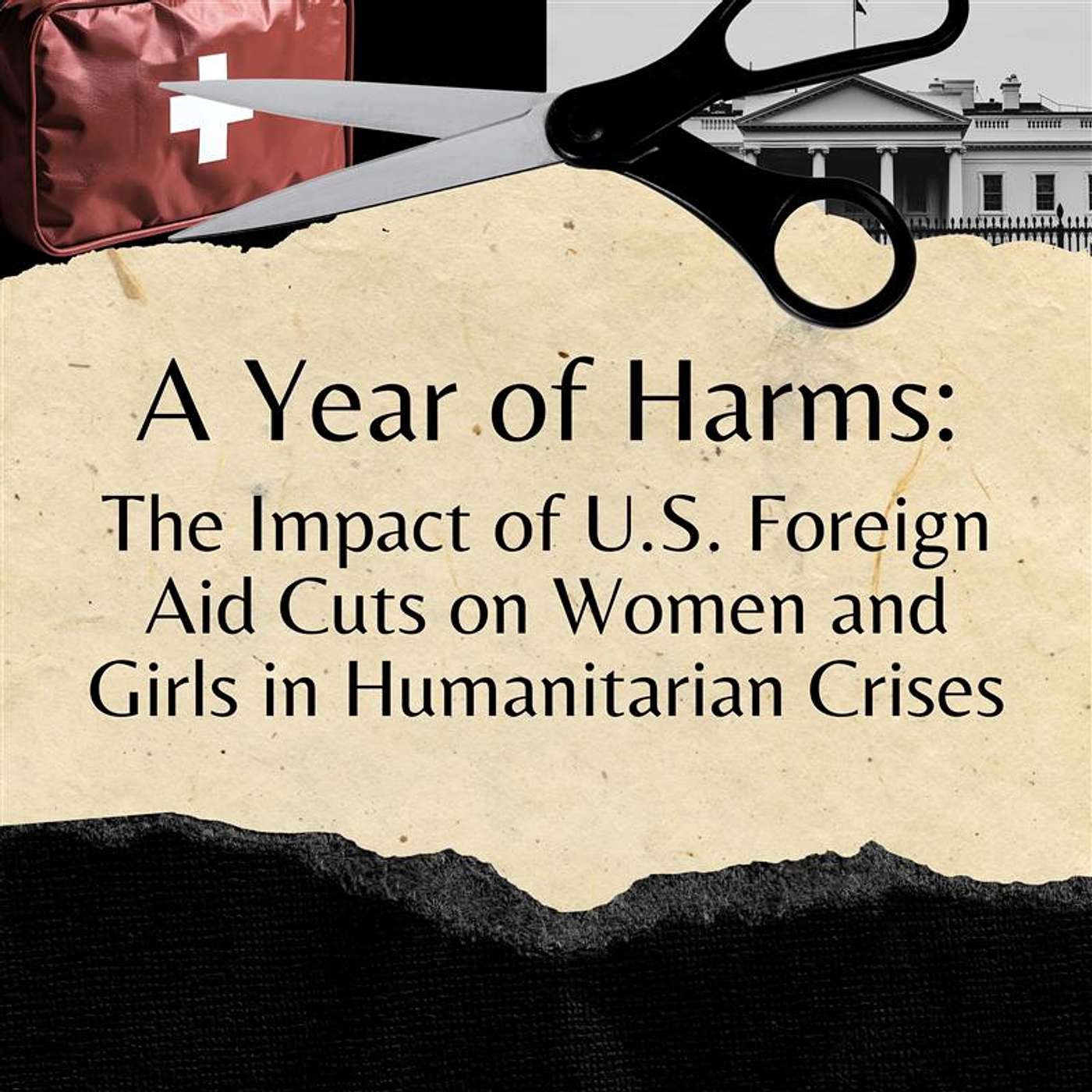 A Year of Harms: The Impact of US Foreign Aid Cuts on Women and Girls in Humanitarian Crises A Year of Harms: The Impact of US Foreign Aid Cuts on Women and Girls in Humanitarian Crises