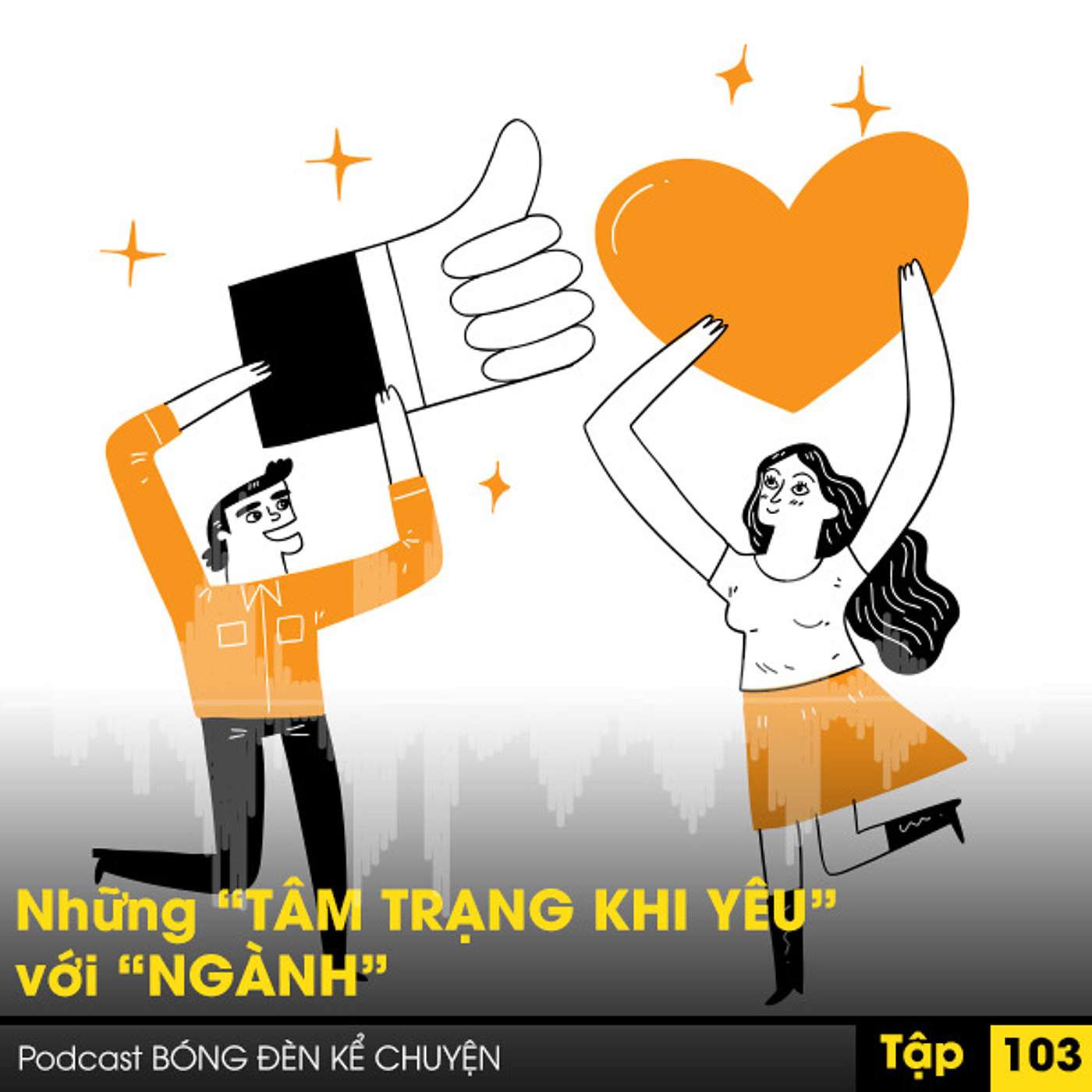 Podcast #103: Những “TÂM TRẠNG KHI YÊU”  với “NGÀNH” episode artwork