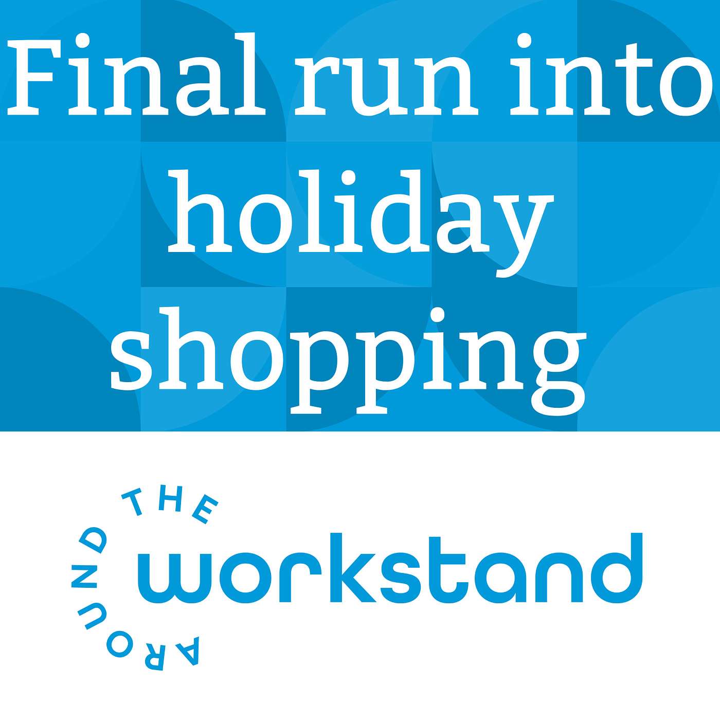 Final run into the holiday shopping season. Get your website ready for last minute shoppers. episode artwork