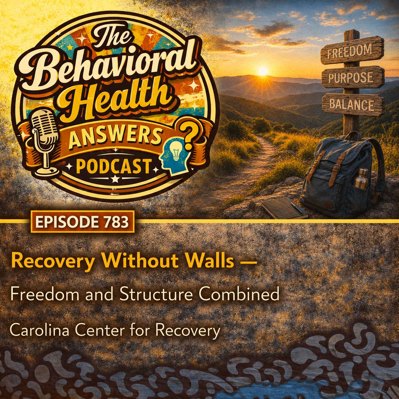 Episode 783: Recovery Without Walls - Freedom and Structure Combined | Carolina Center for Recovery episode artwork