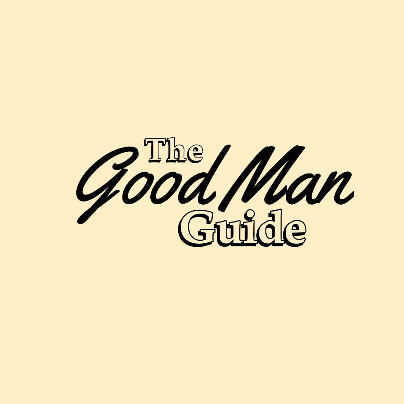 The Good Man Guide podcast artwork