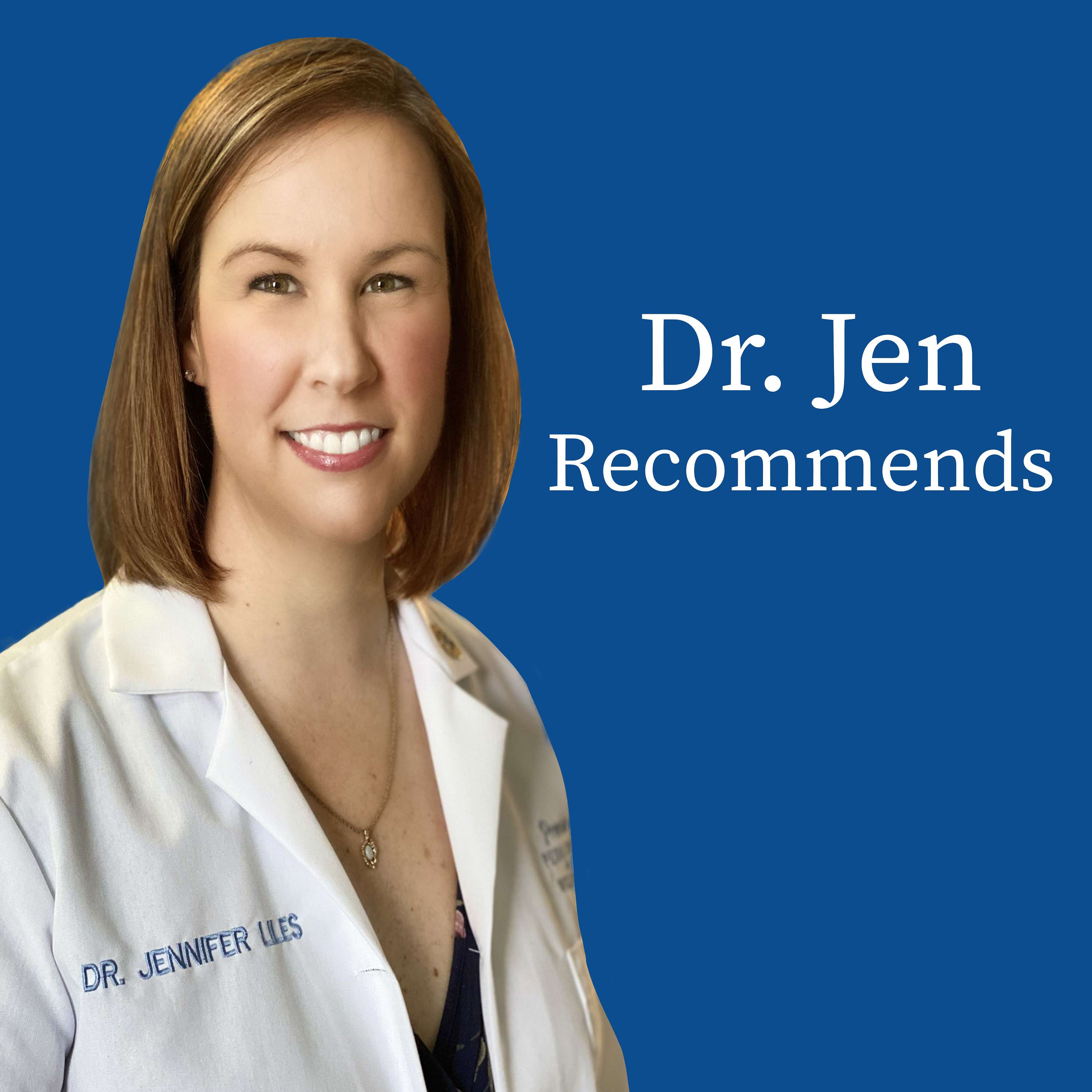 Dr Jen Recommends
