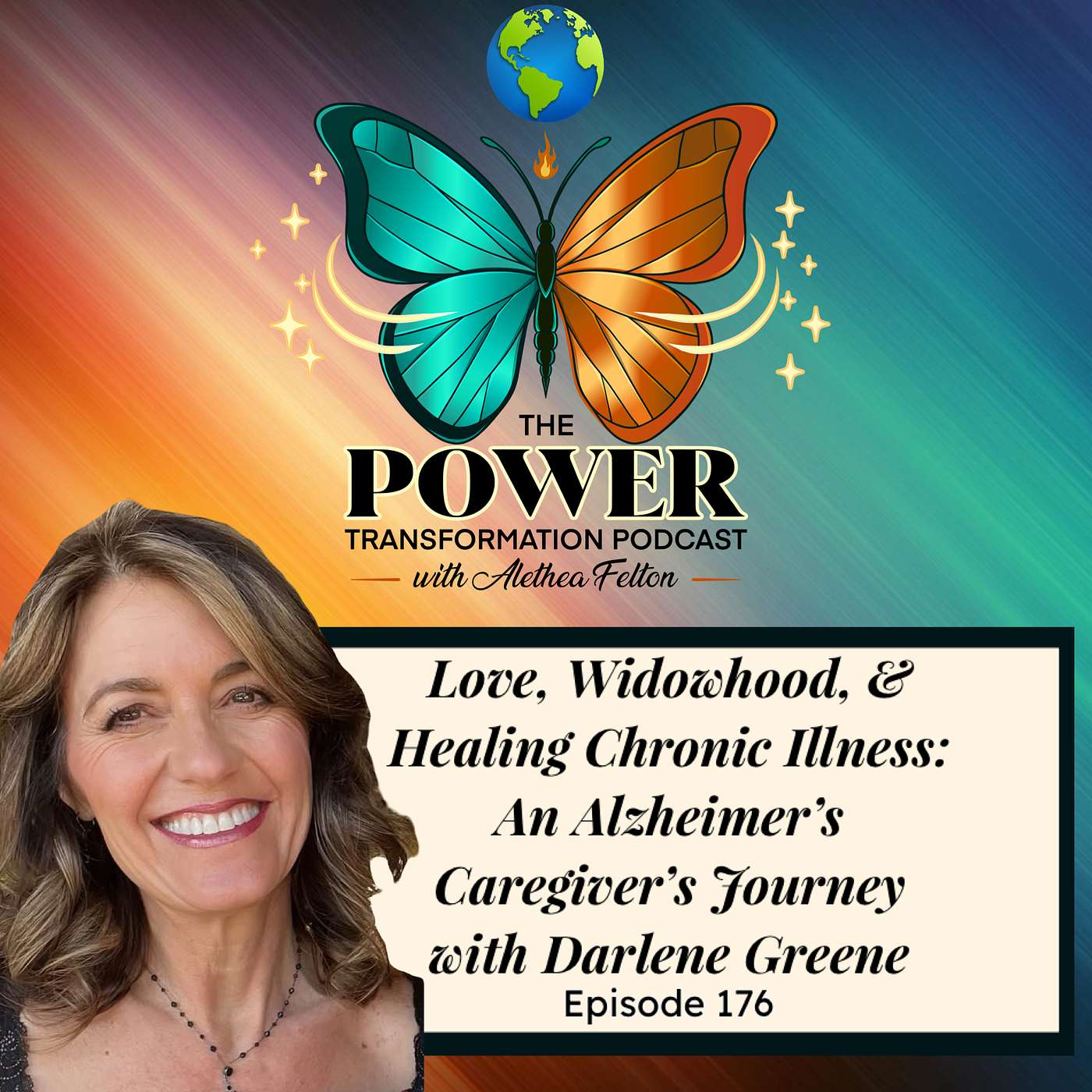 176. Darlene Greene - Love, Widowhood, & Healing Chronic Illness: An Alzheimer’s Caregiver’s Journey