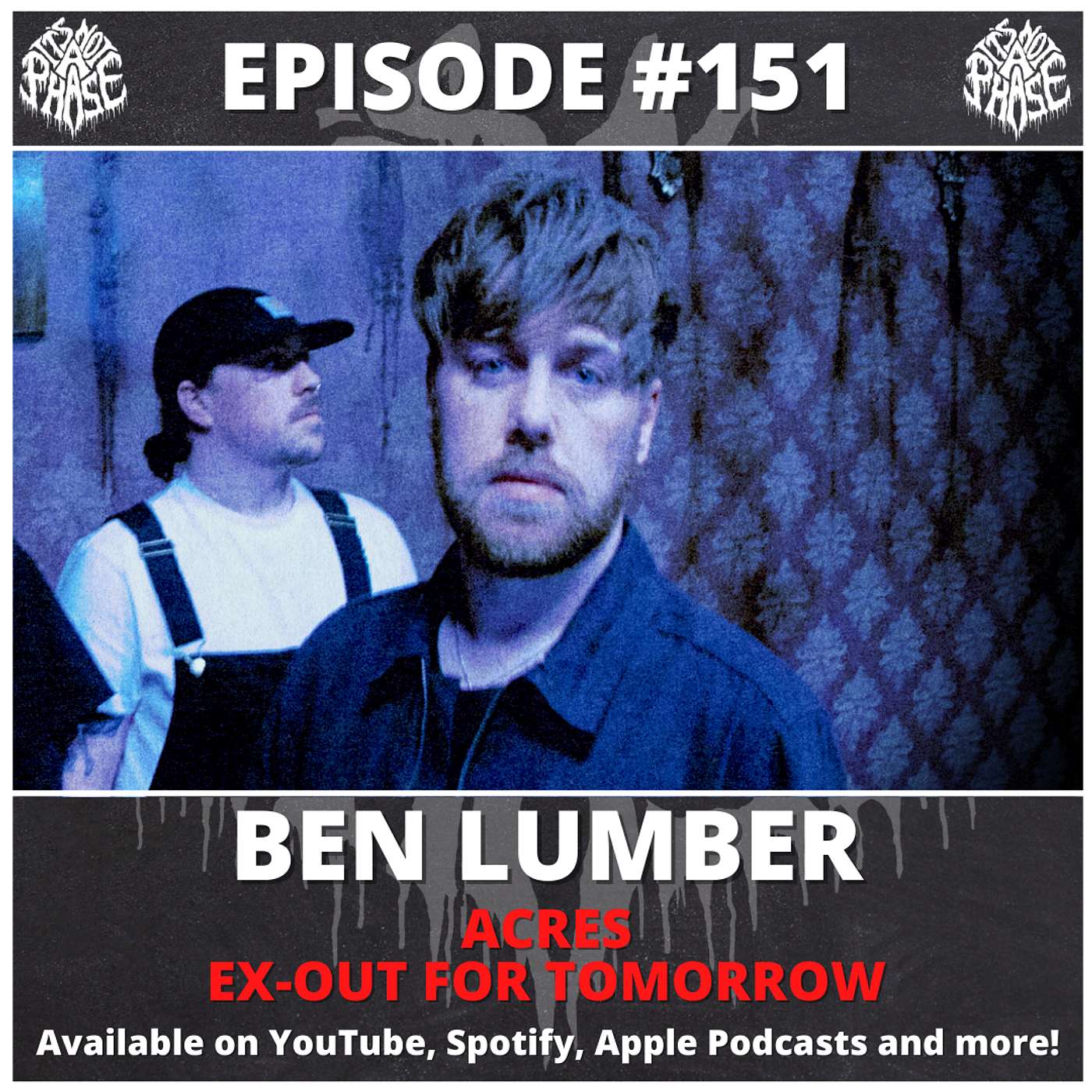 EP #151 - Ben Lumber (Acres / ex-Out For Tomorrow)