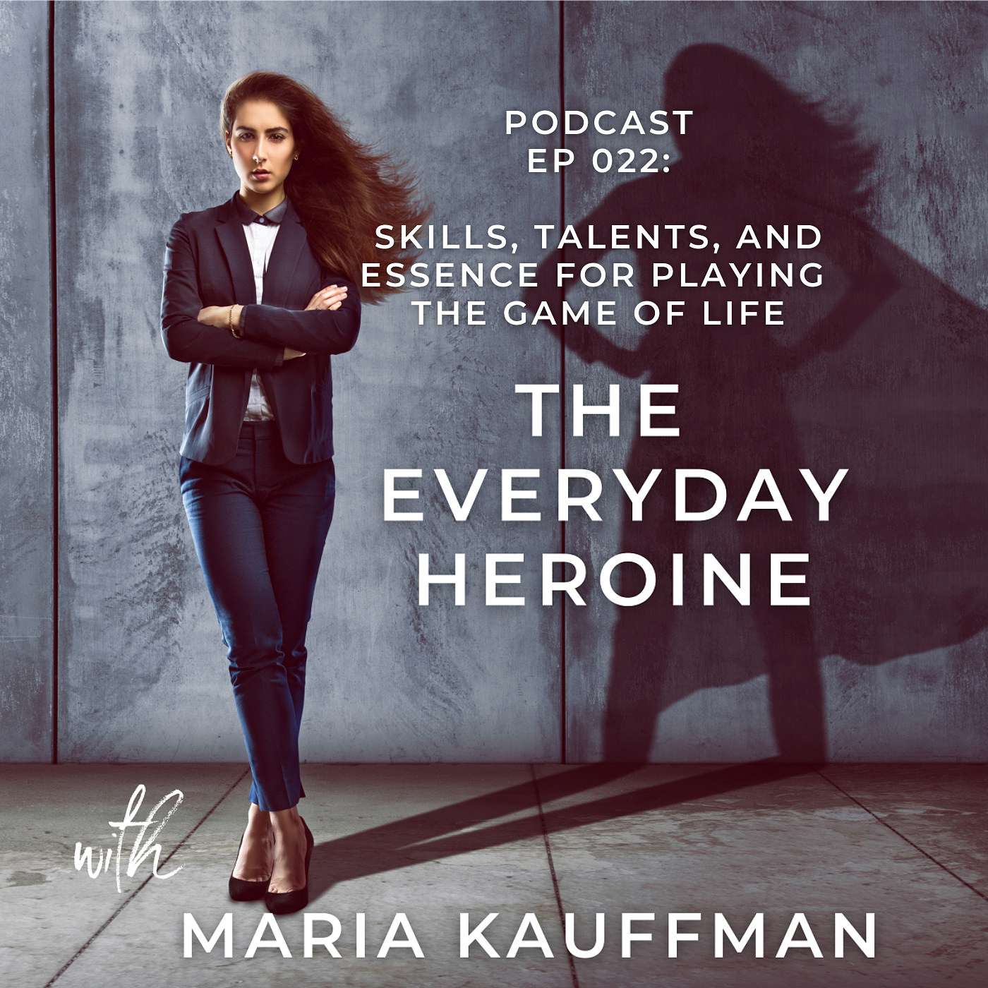 Skills, Talents, and Essence for Playing the Game of Life - EP 022