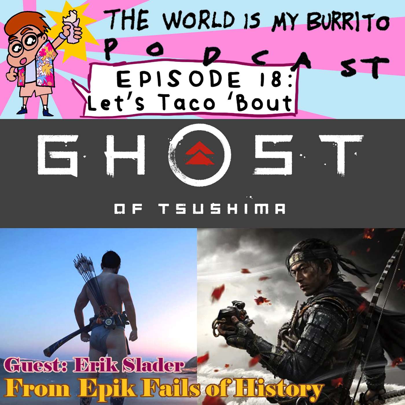 E18 - Let's Taco Bout Ghost of Tsushima (Guest: Erik Slader)