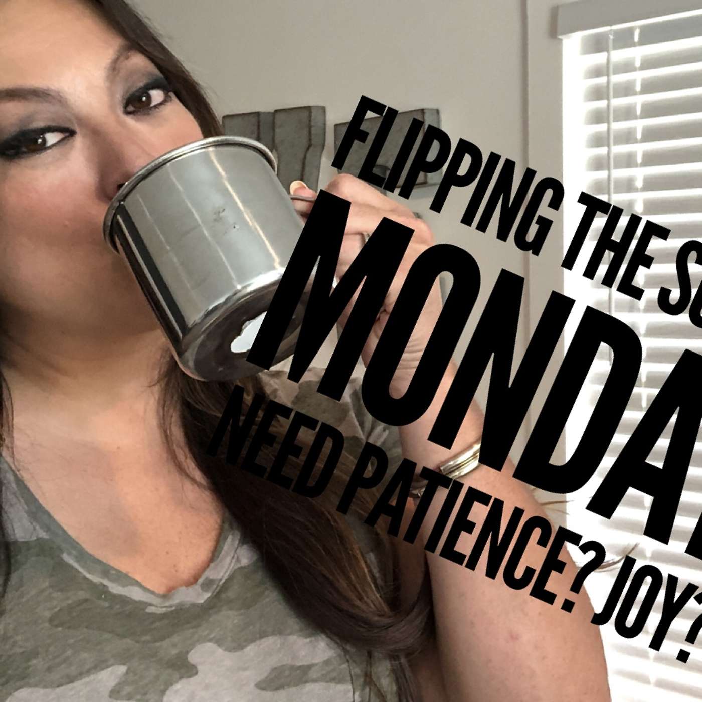 FLIPPING THE SCRIPT MONDAY | NEED PATIENCE? NEED JOY?