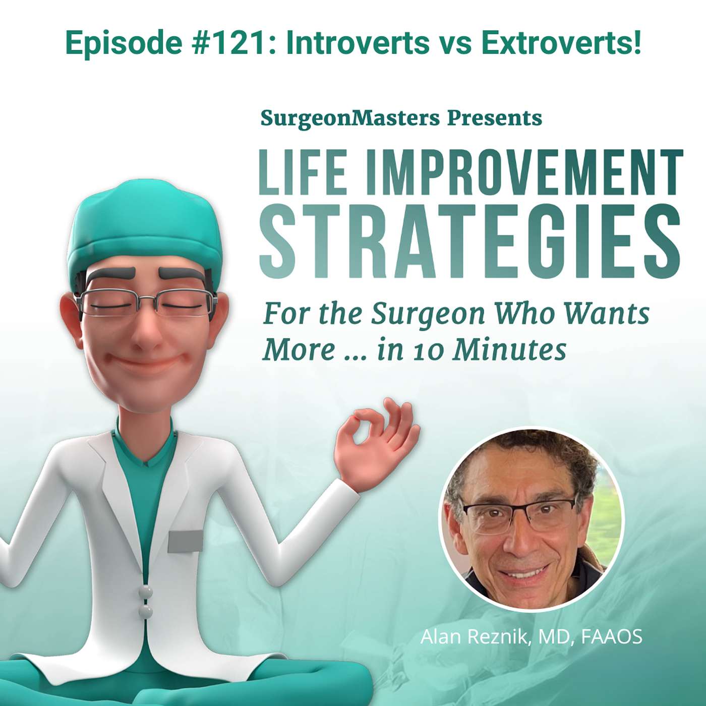 Introverts vs Extroverts! – Life improvement strategies for the surgeon who wants more … in 10 minutes – Episode 121