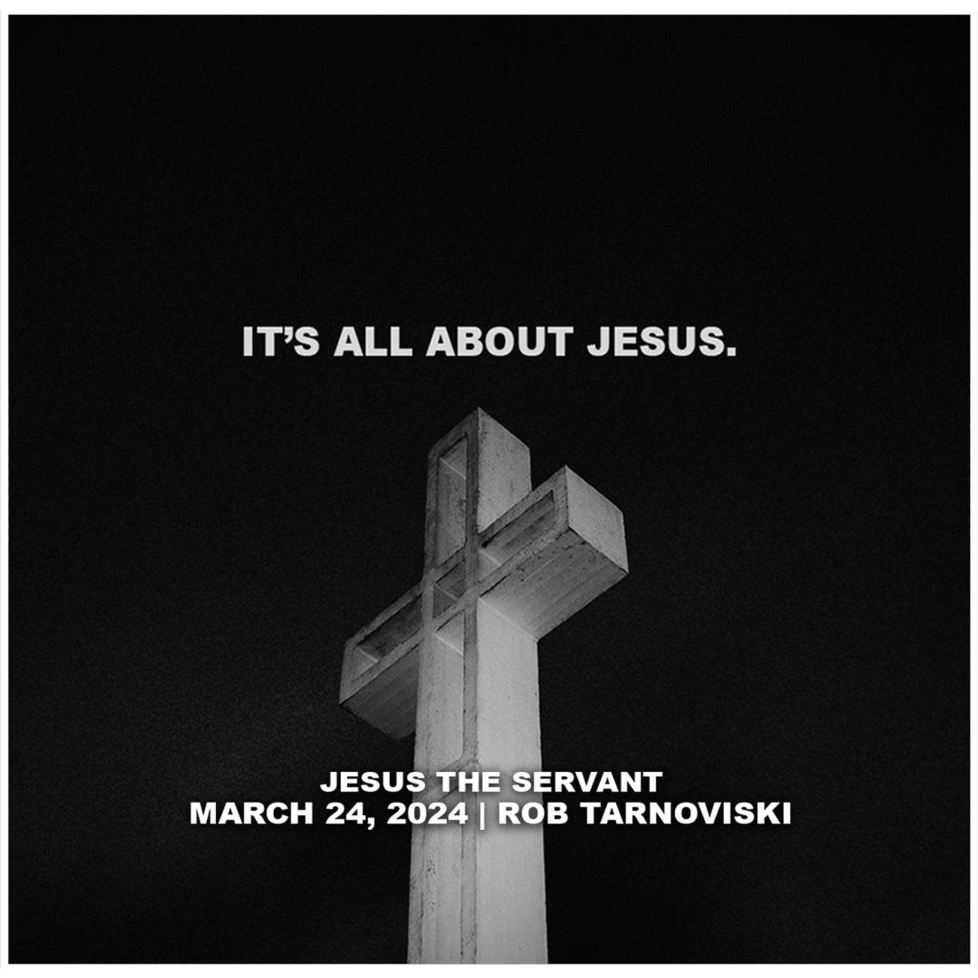 March 24, 2024 - Jesus, the Servant - It's All About Jesus episode artwork