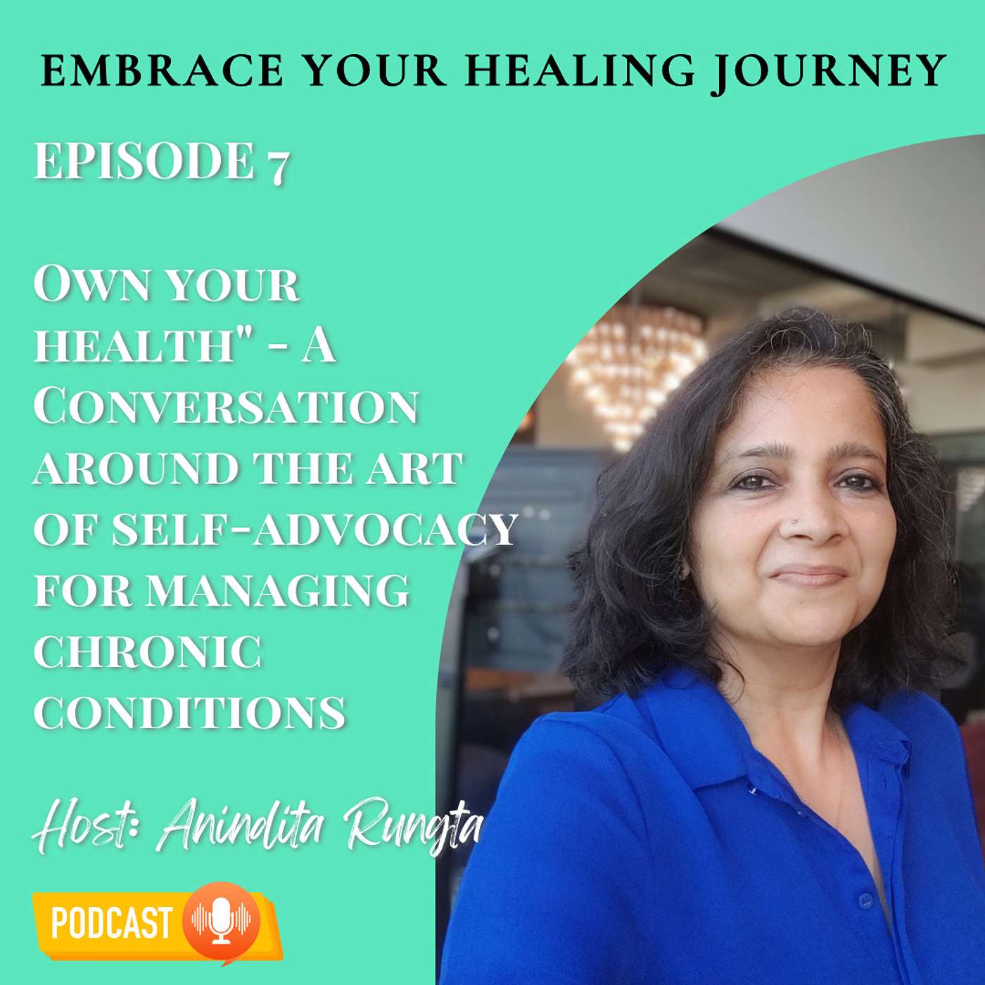 E07 | The art of self-advocacy for managing chronic conditions- a conversation