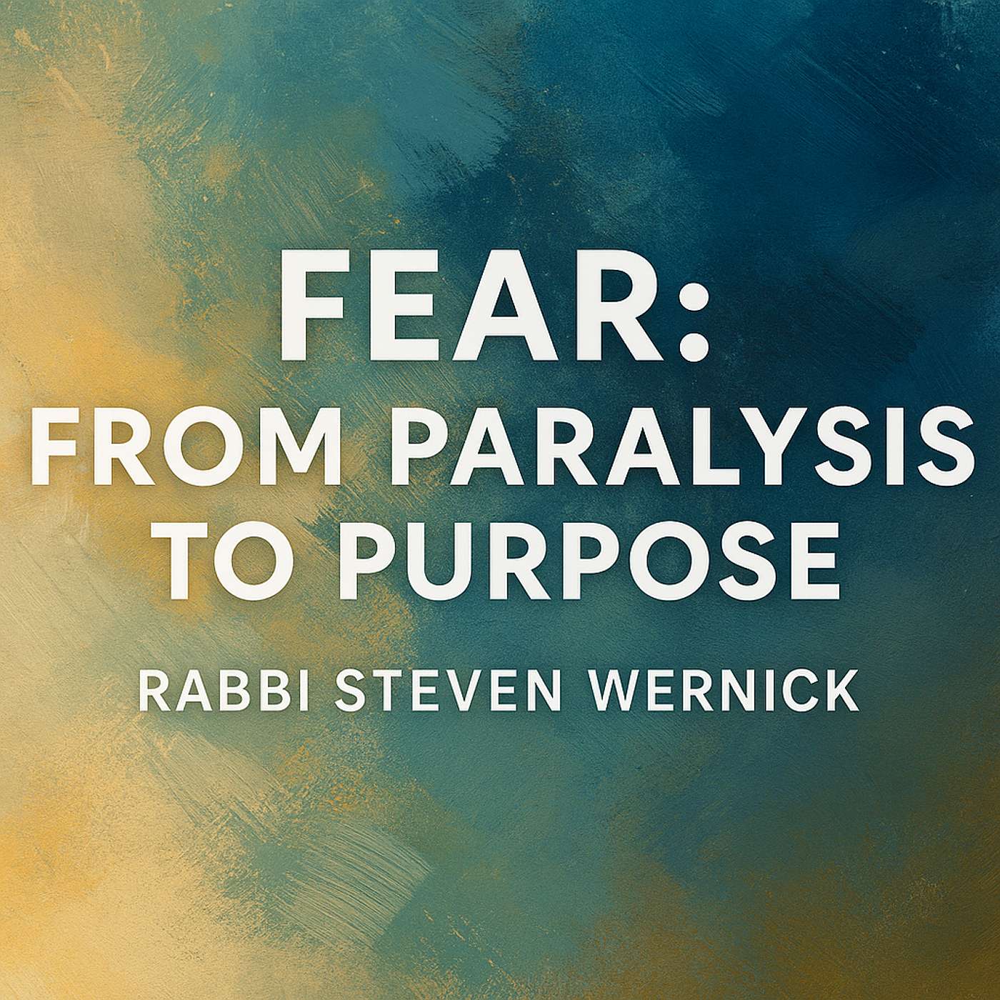 Fear: From Paralysis to Purpose